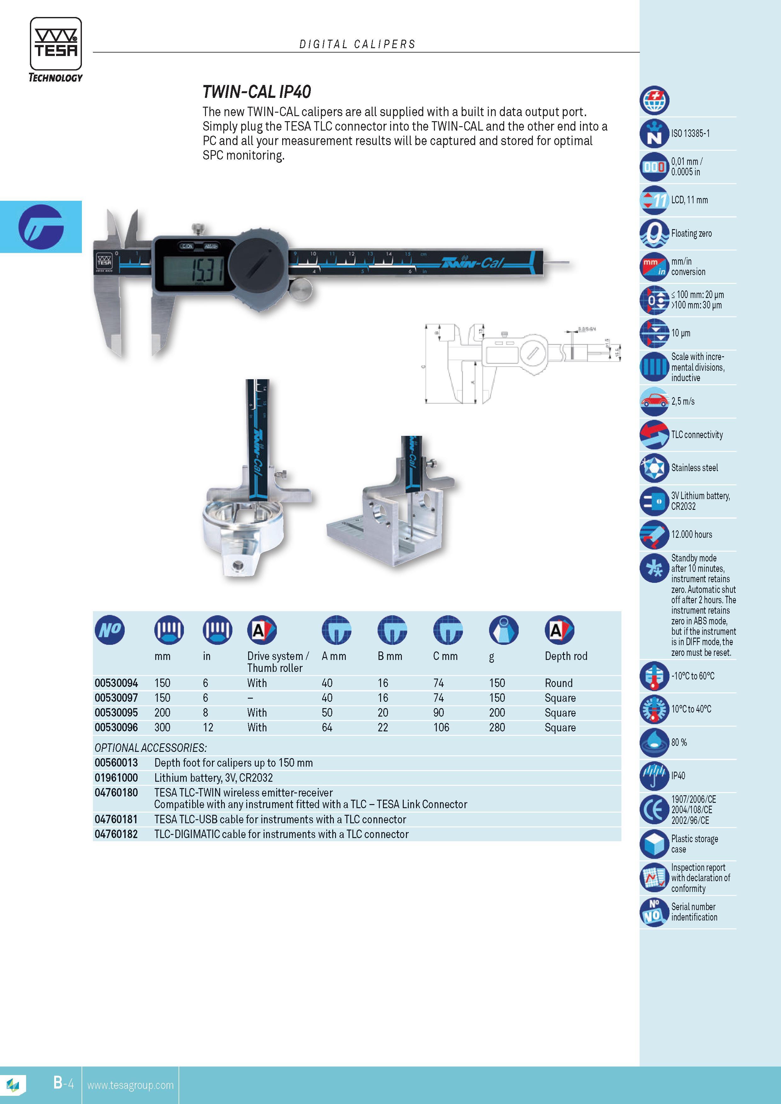 37 The new TWIN-CAL calipers are all supplied with a built in data output port Simply plug the TESA TLC connector into the TWIN-CAL and the other end int Каталог TESA 2014 Контрольно-измерительный инструмент и оборудование Стр. B-4 ENG