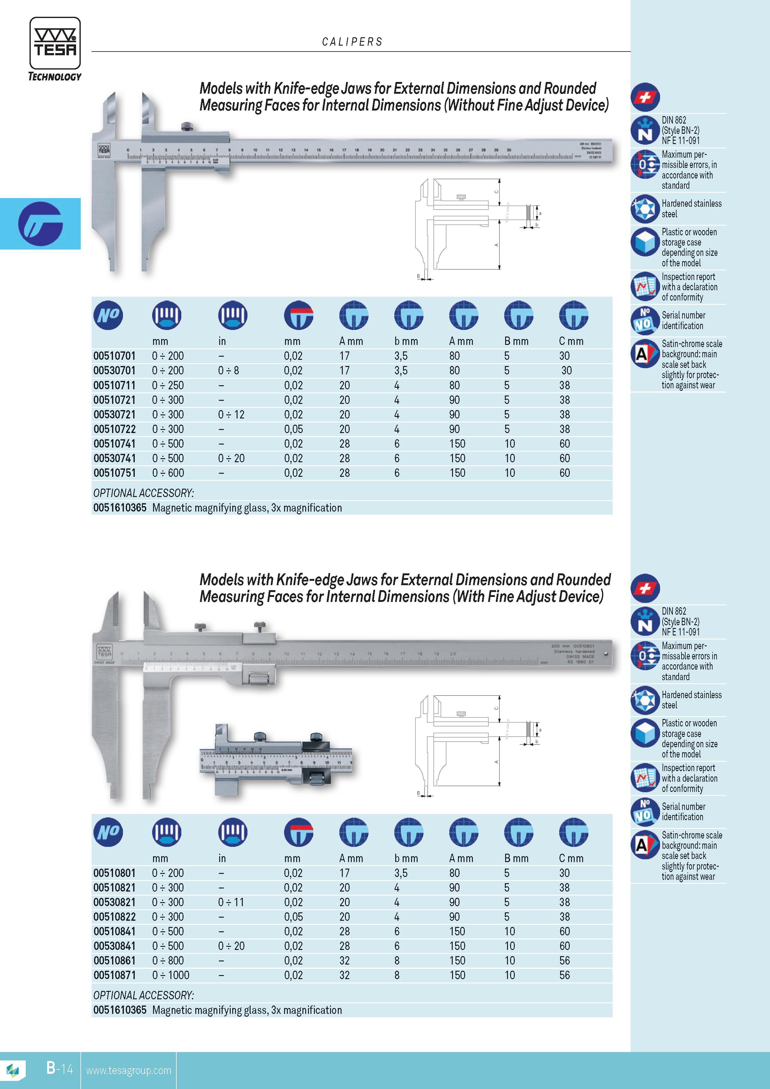 47 TESA CALIPERS Models with knife-edge Jaws for External Dimensions and rounded Measuring Faces for Internal Dimensions (Without Fine Adjust Device) 005 Каталог TESA 2014 Контрольно-измерительный инструмент и оборудование Стр. B-14 ENG