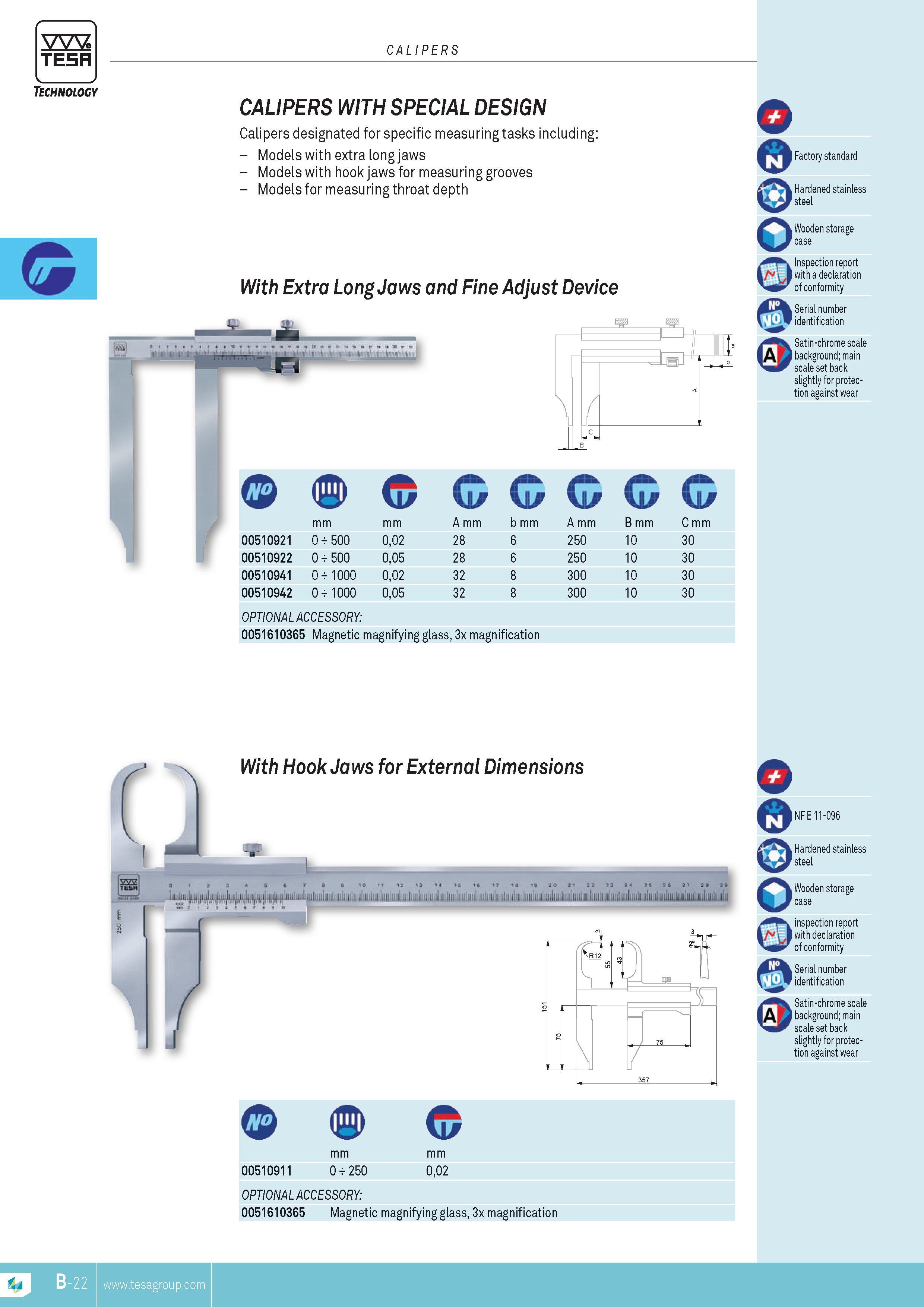 55 Calipers designated for specific measuring tasks including Models with extra long jaws Models with hook jaws for measuring grooves Models for measurin Каталог TESA 2014 Контрольно-измерительный инструмент и оборудование Стр. B-22 ENG