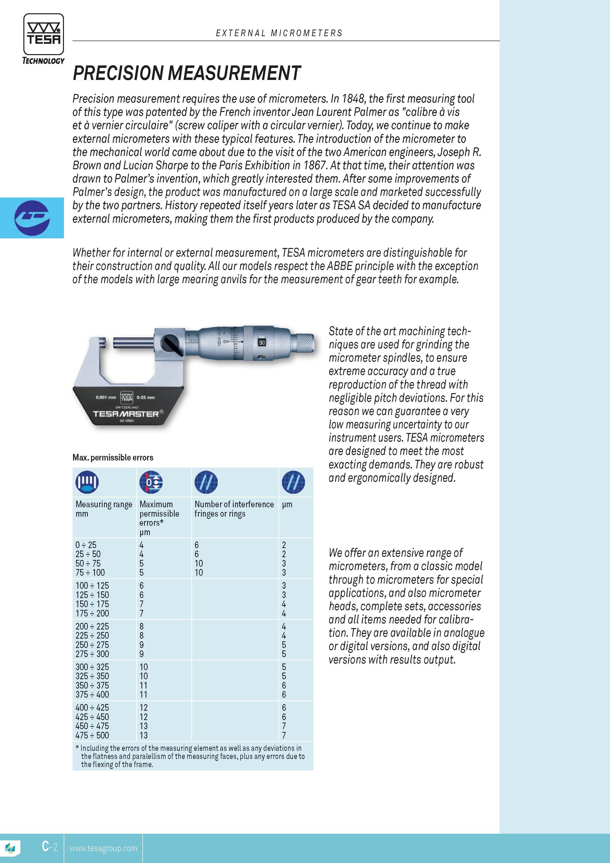 59 EXTERNAL MICROMETERS TESA Precision MEASUREMENT requires the use of micrometers In 1848 the first measuring tool of this type was patented by the Fren Каталог TESA 2014 Контрольно-измерительный инструмент и оборудование Стр. C-2 ENG