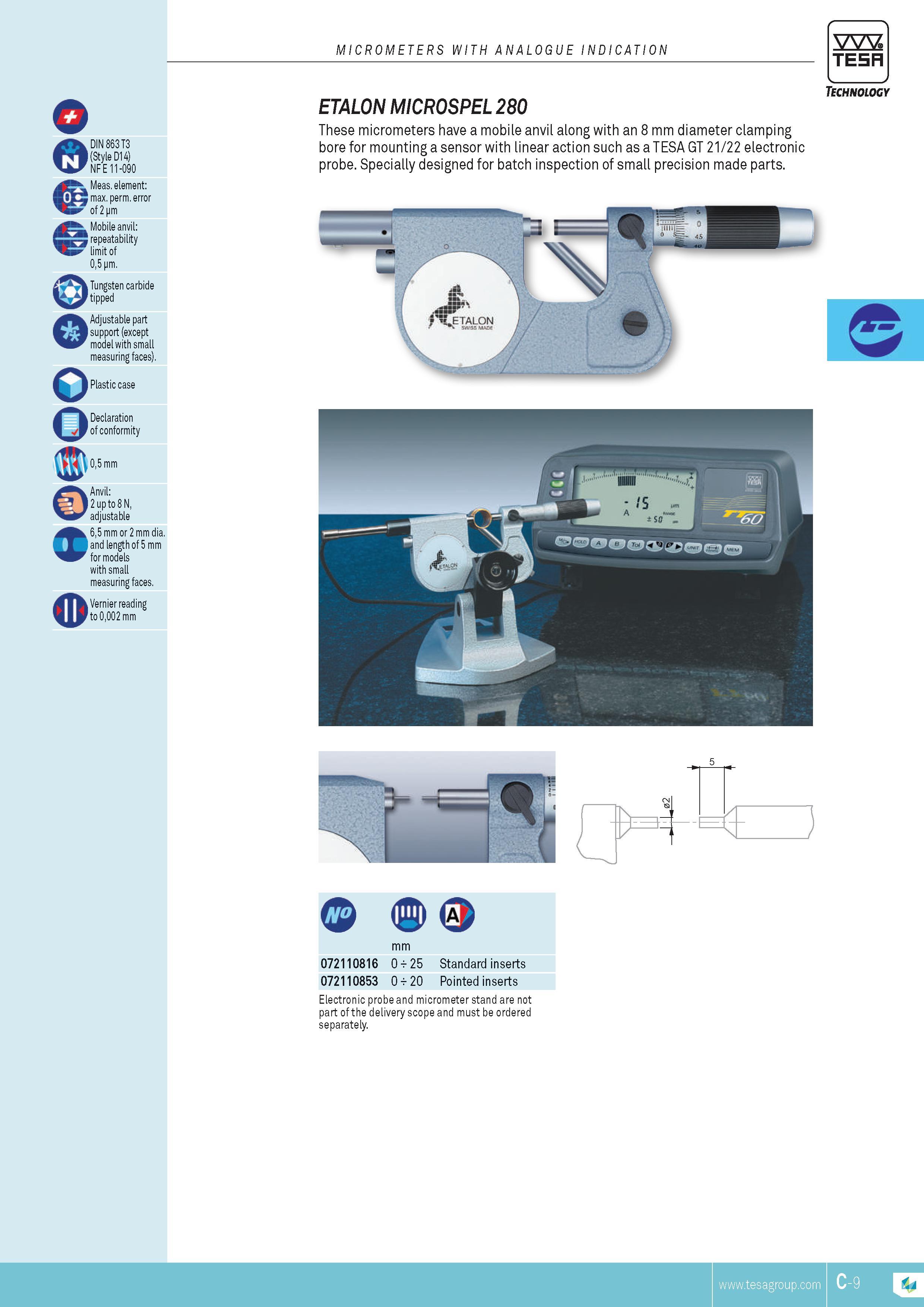 66 MICROMETERS WITH ANALOGUE INDICATION TESA DIN 863 T3 (Style D14) NF E 11-090 Meas element max perm error of 2 pm Mobile anvil repeatability limit of 0 Каталог TESA 2014 Контрольно-измерительный инструмент и оборудование Стр. C-9 ENG
