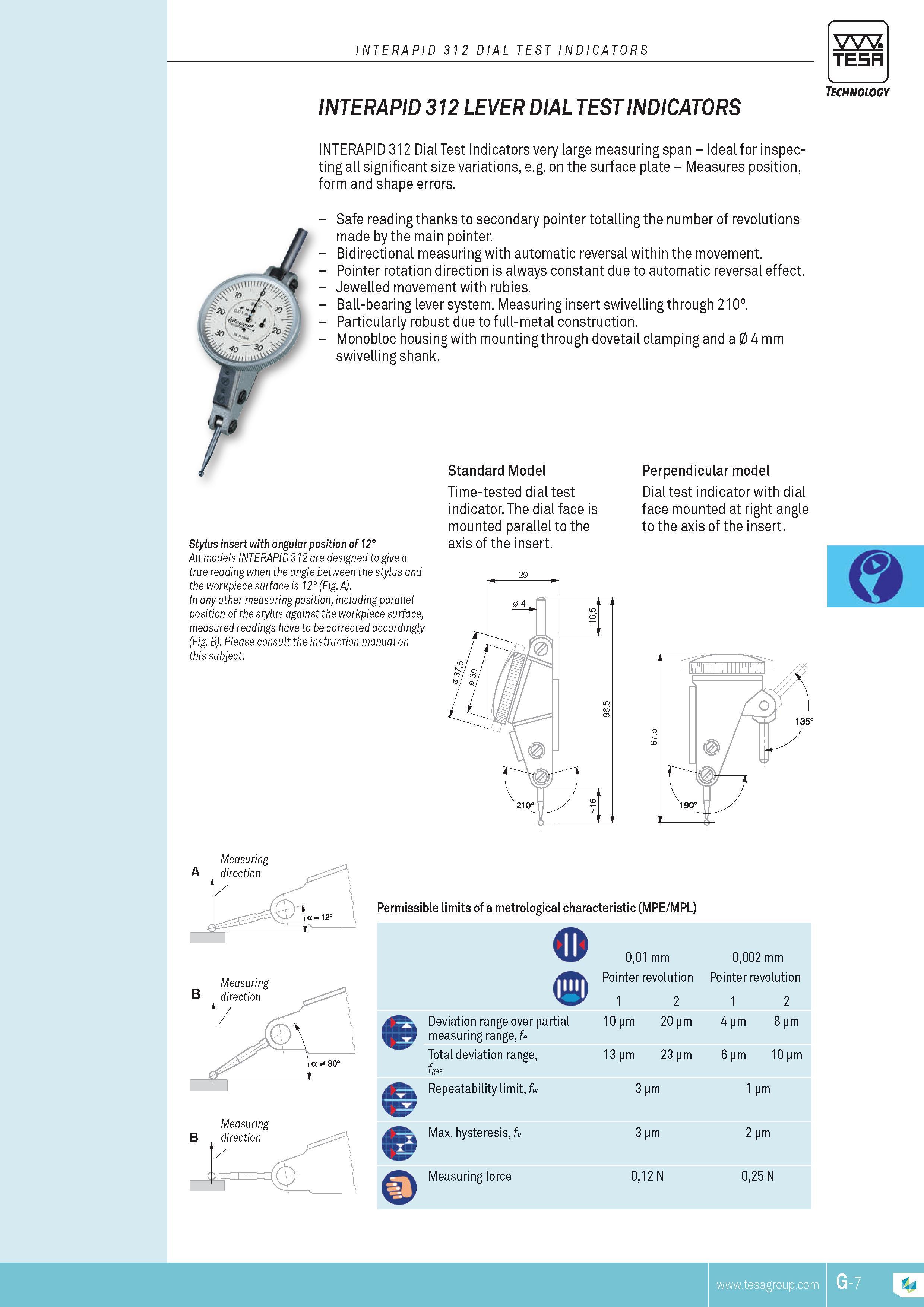 154 DIAL TEST INDICATORS TESA INTERAPID 312 Dial Test Indicators very large measuring span Ideal for inspecting all significant size variations e g on the Каталог TESA 2014 Контрольно-измерительный инструмент и оборудование Стр. G-7 ENG