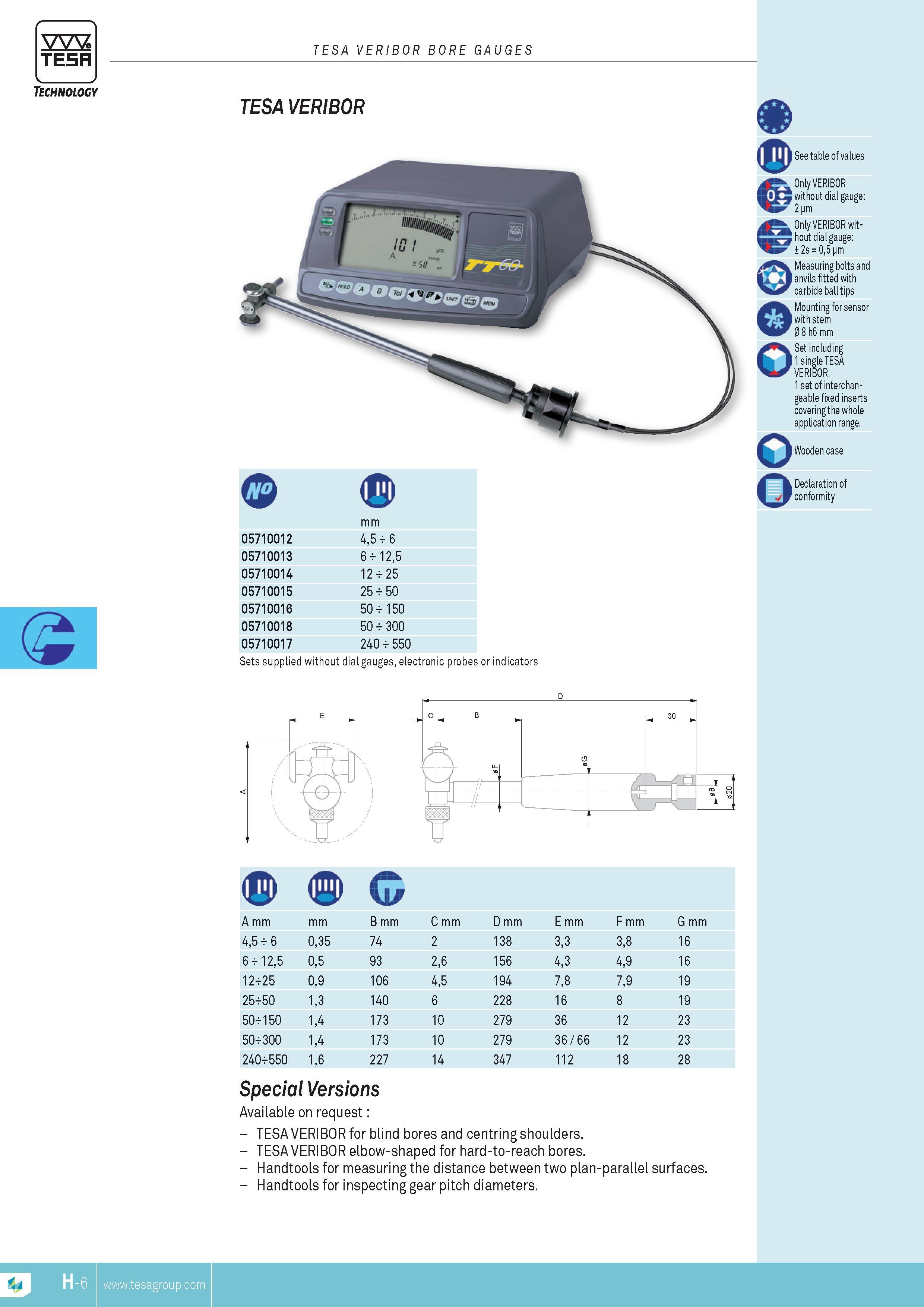 167 VERIBOR BORE GAUGES TESA Sets supplied without dial gauges electronic probes or indicators See table of values BOnly VERiBOR without dial gauge 2 pm O Каталог TESA 2014 Контрольно-измерительный инструмент и оборудование Стр. H-6 ENG