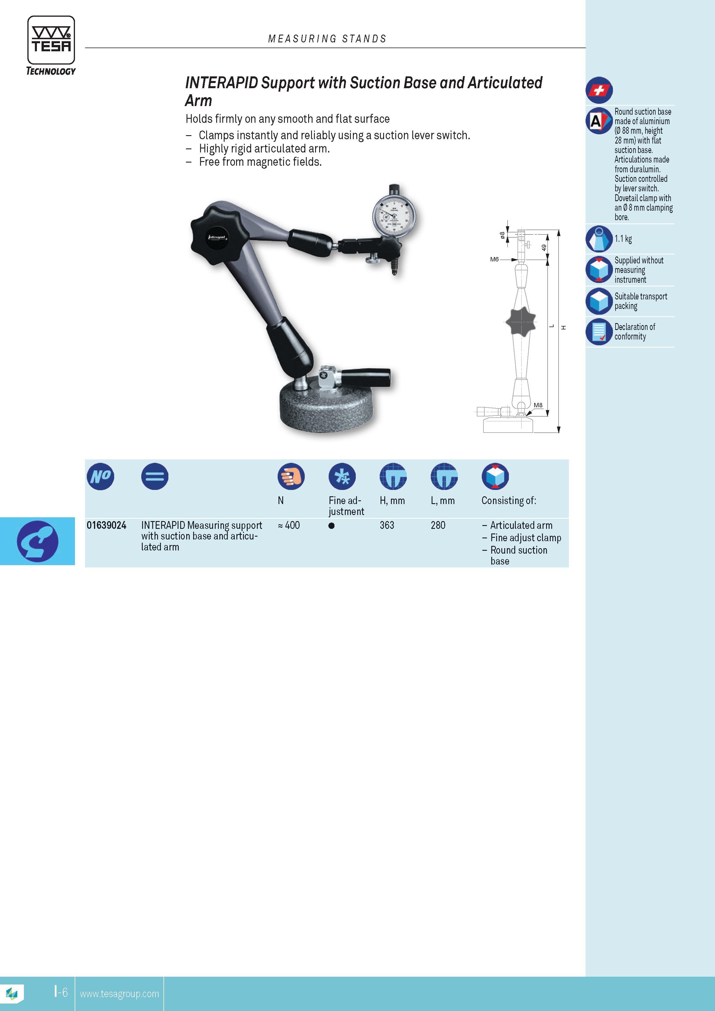 179 TESA measuring stands INTERAPID Support with Suction Base and Articulated Arm Holds firmly on any smooth and flat surface Clamps instantly and reliabl Каталог TESA 2014 Контрольно-измерительный инструмент и оборудование Стр. I-6 ENG