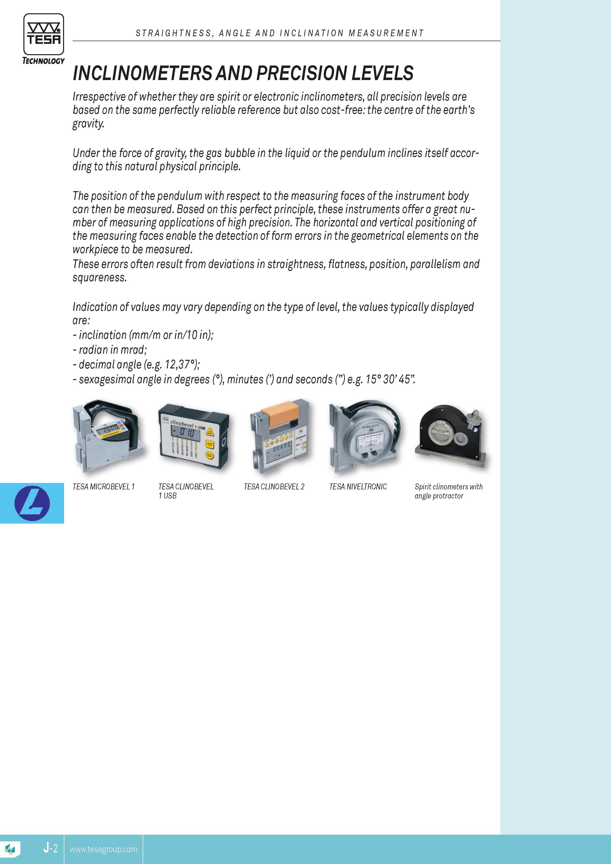 191 INCLINOMETERS AND PRECISION LEVELS Irrespective of whether they are spirit or electronic inclinometers all precision levels are based on the same perf Каталог TESA 2014 Контрольно-измерительный инструмент и оборудование Стр. J-2 ENG