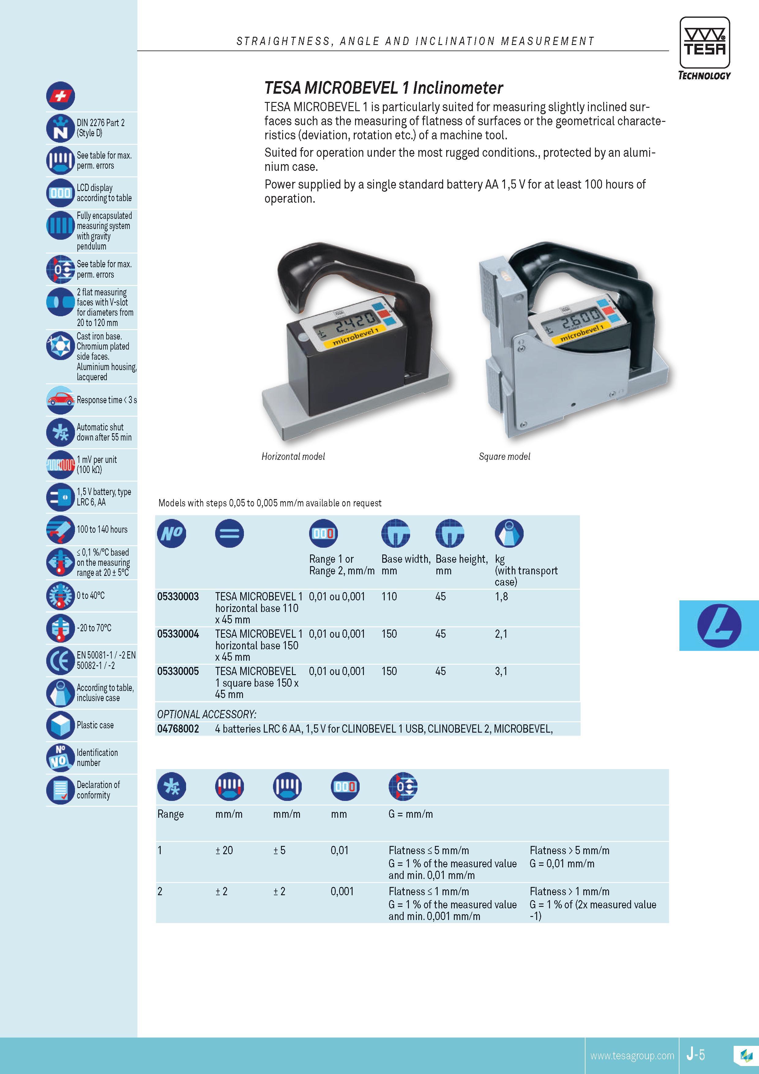194 STRAIGHTNESS ANGLE AND INCLINATION MEASUREMENT TESA DIN 2276 Part 2 (Style D) See table for max perm errors LCD display according to table Fully encap Каталог TESA 2014 Контрольно-измерительный инструмент и оборудование Стр. J-5 ENG