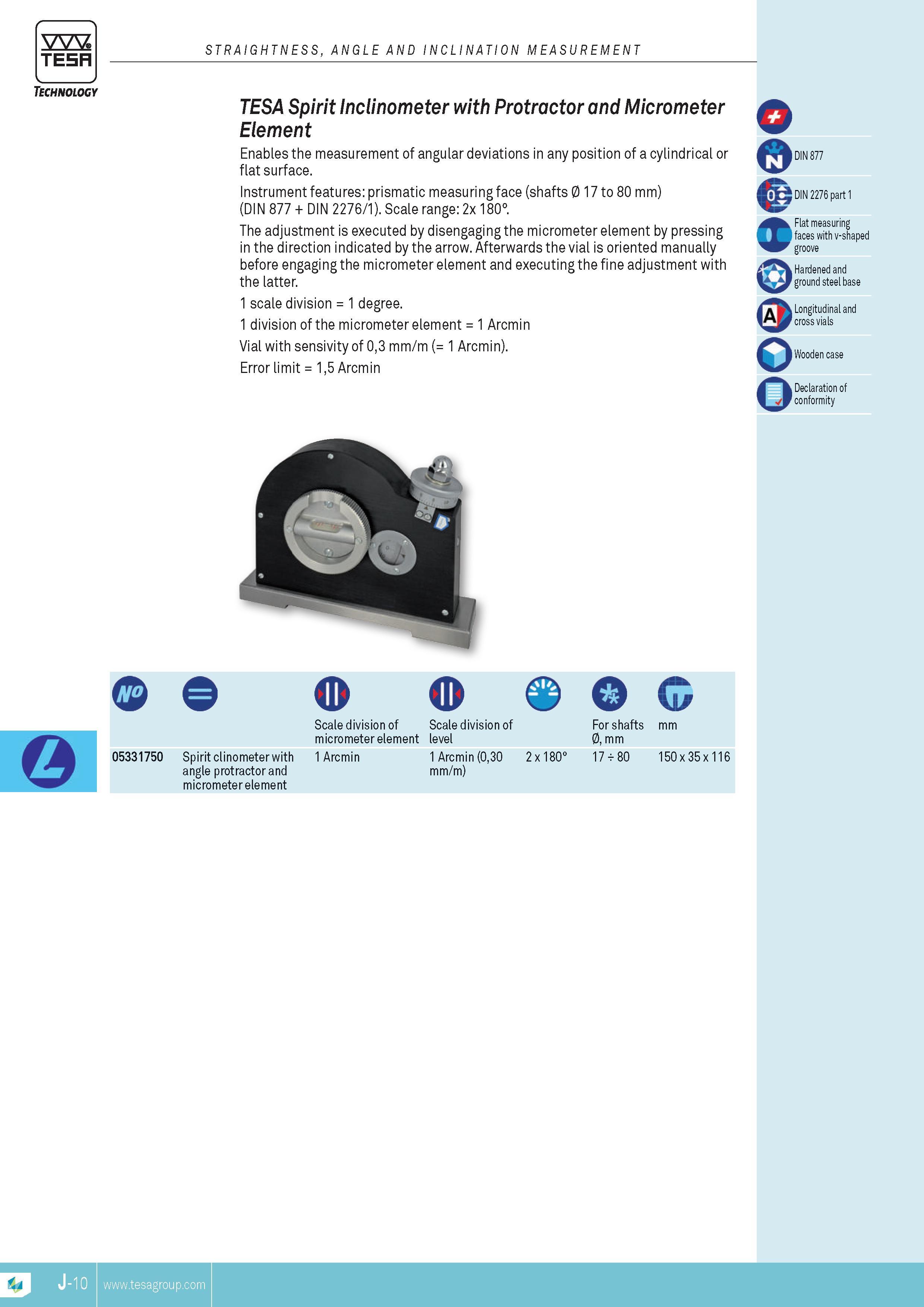 199 STRAIGHTNESS ANGLE AND INCLINATION MEASUREMENT TESA Spirit Inclinometer with Protractor and Micrometer Element Enables the MEASUREMENT of angular devi Каталог TESA 2014 Контрольно-измерительный инструмент и оборудование Стр. J-10 ENG