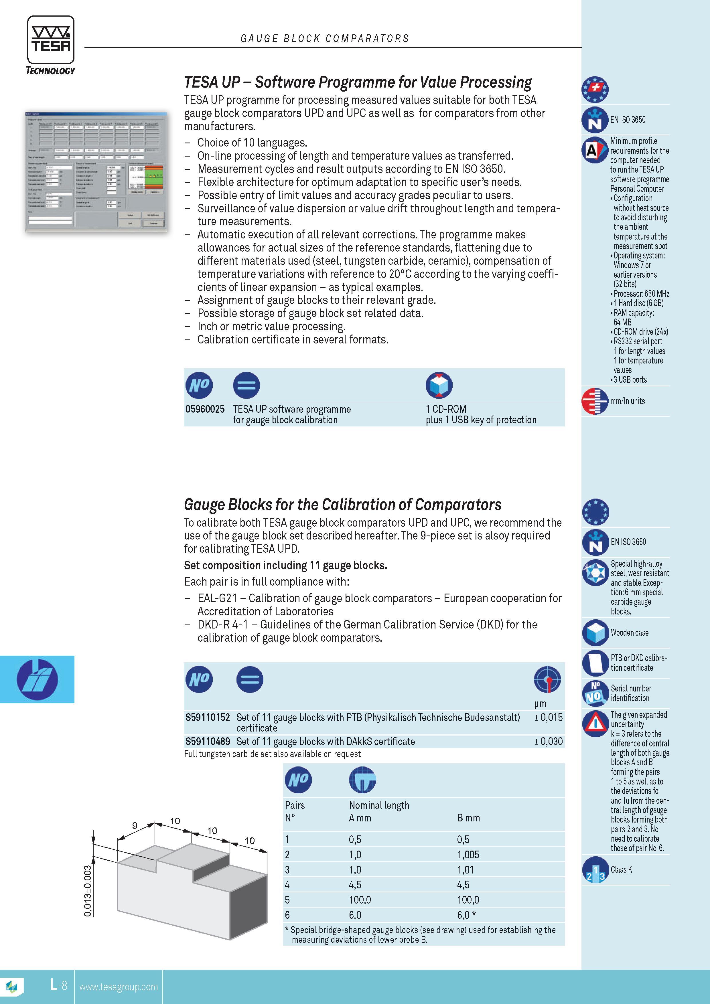 229 TESA GAUGE BLOCK COMPARATORS Technology TESA UP Software Programme for Value Processing TESA UP programme for processing measured values suitable for Каталог TESA 2014 Контрольно-измерительный инструмент и оборудование Стр. L-8 ENG