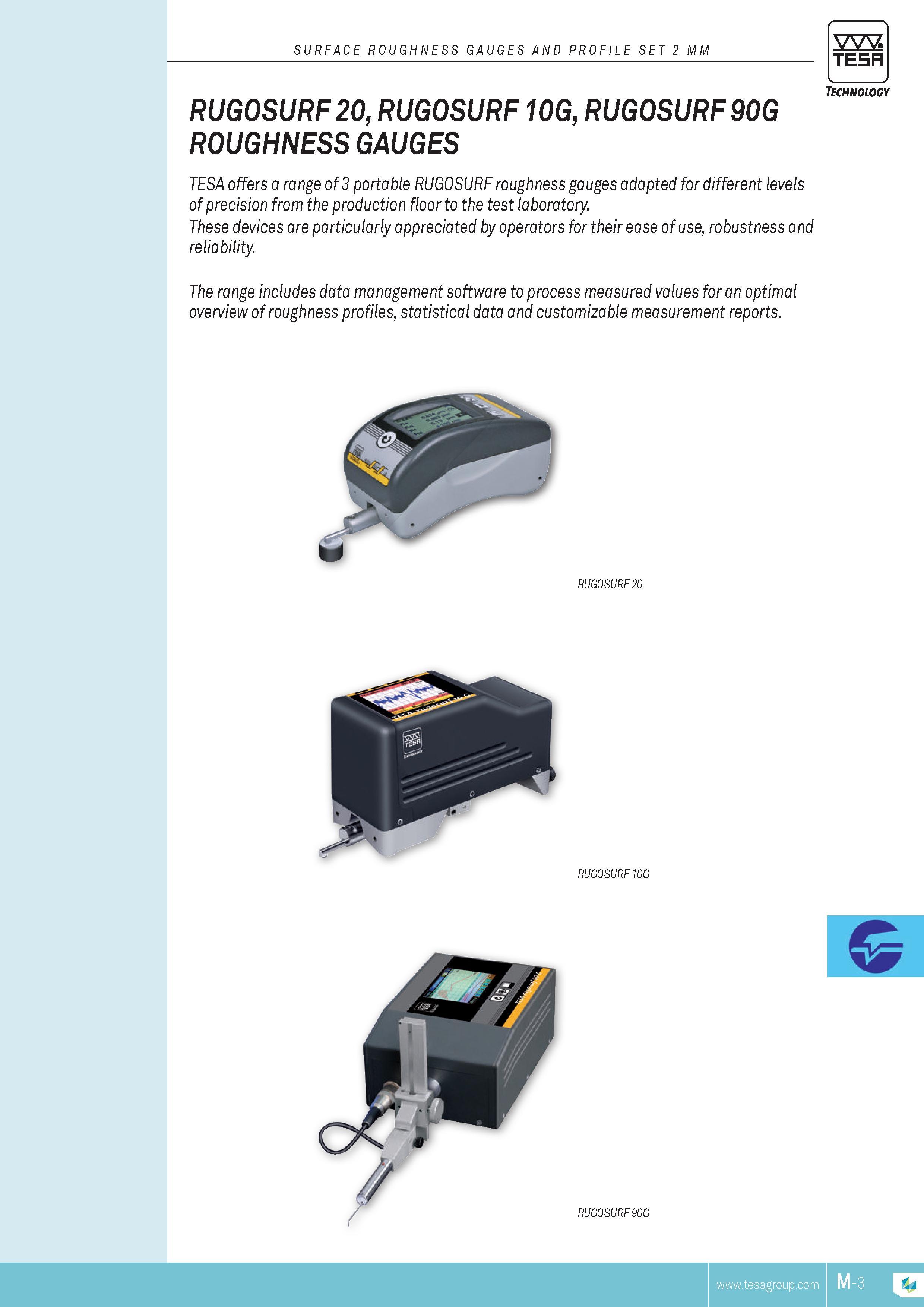 238 SURFACE ROUGHNESS GAUGES AND PROFILE SET 2 mm TESA Technology RUGOSURF 20 RUGOSURF 10G RUGOSURF 90G ROUGHNESS GAUGES TESA offers a range of 3 portable Каталог TESA 2014 Контрольно-измерительный инструмент и оборудование Стр. M-3 ENG