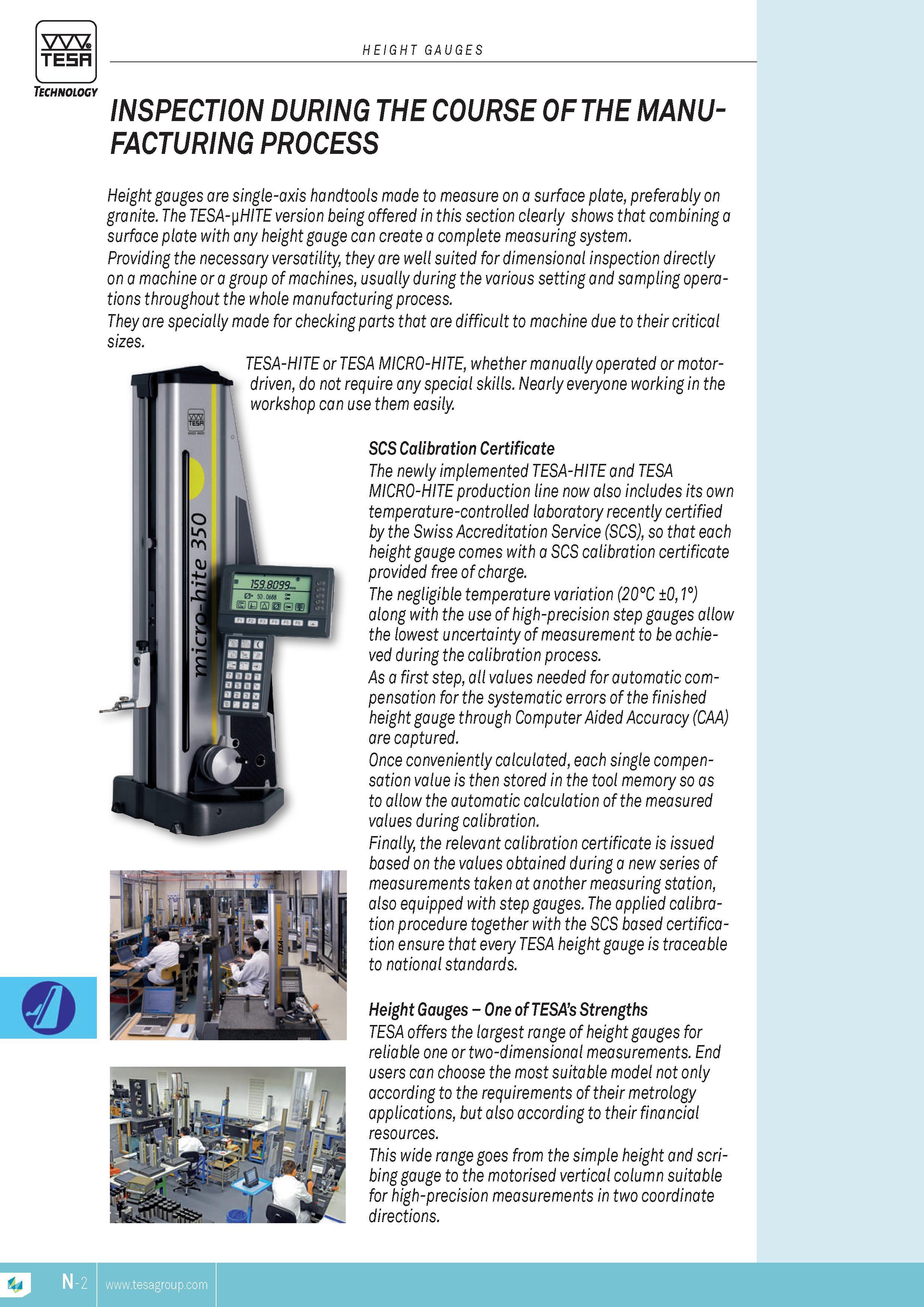 263 TESA HEIGHT GAUGES Technology INSPECTION DURING THE COURSE OF THE MANUFACTURING PROCESS Height gauges are single-axis handtools made to measure on a s Каталог TESA 2014 Контрольно-измерительный инструмент и оборудование Стр. N-2 ENG