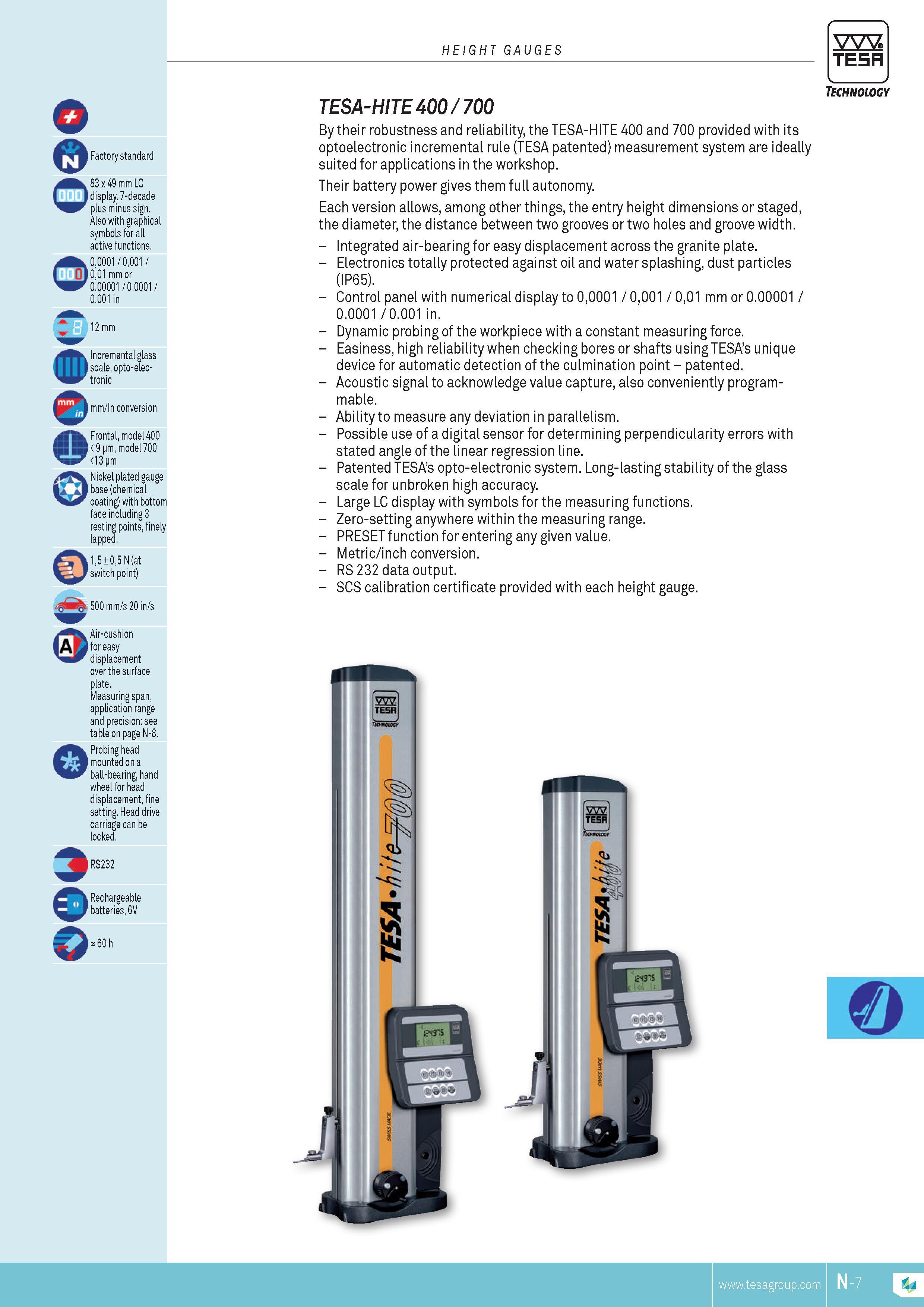 268 HEIGHT GAUGES TESA Factory standard 83 x 49 mm LC display 7-decade plus minus sign Also with graphical symbols for all active functions 00001 0001 001 Каталог TESA 2014 Контрольно-измерительный инструмент и оборудование Стр. N-7 ENG