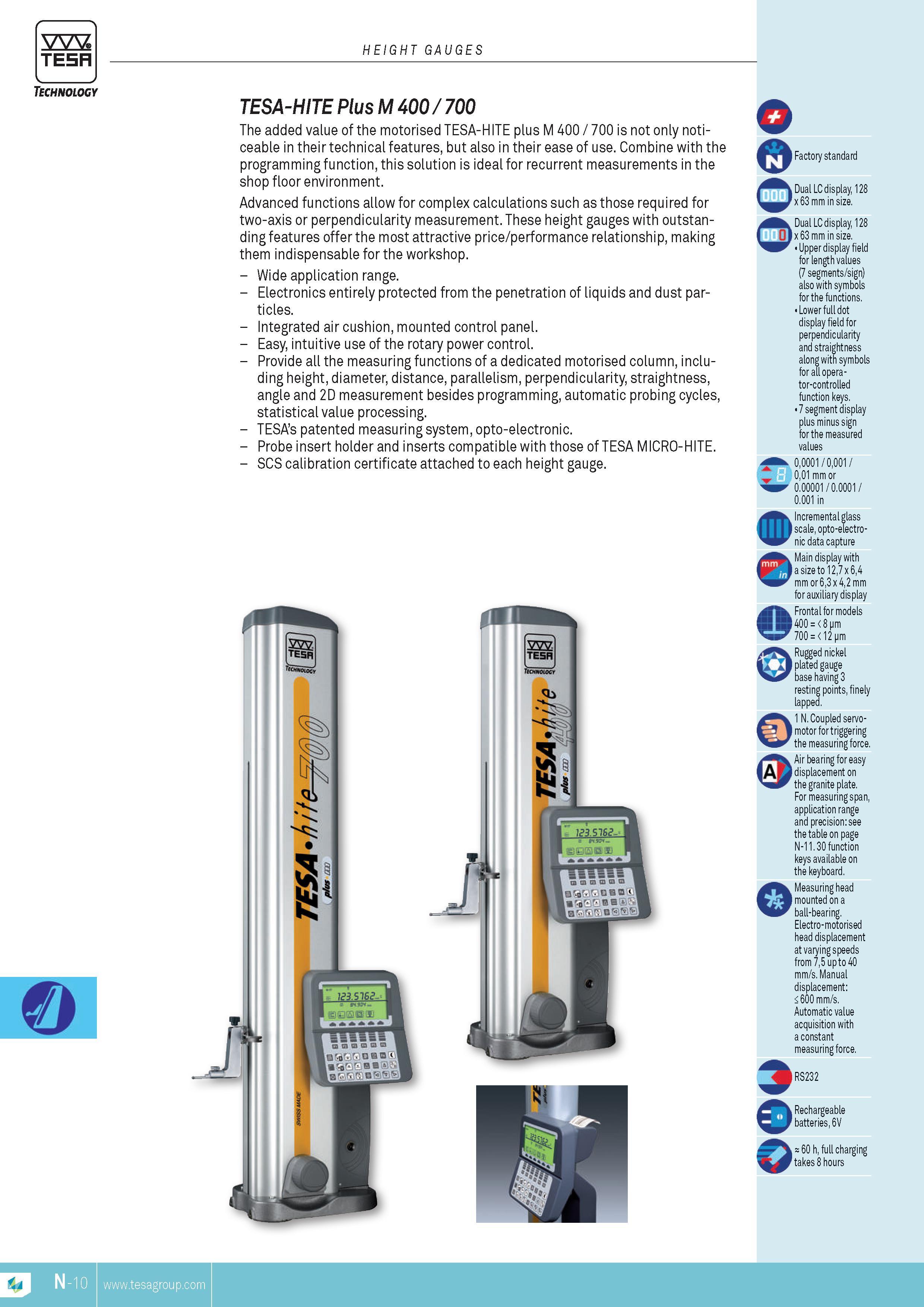 271 TESA HEIGHT GAUGES Technology TESA-HITE Plus M 400 700 The added value of the motorised TESA-HITE plus M 400 700 is not only noticeable in their techn Каталог TESA 2014 Контрольно-измерительный инструмент и оборудование Стр. N-10 ENG