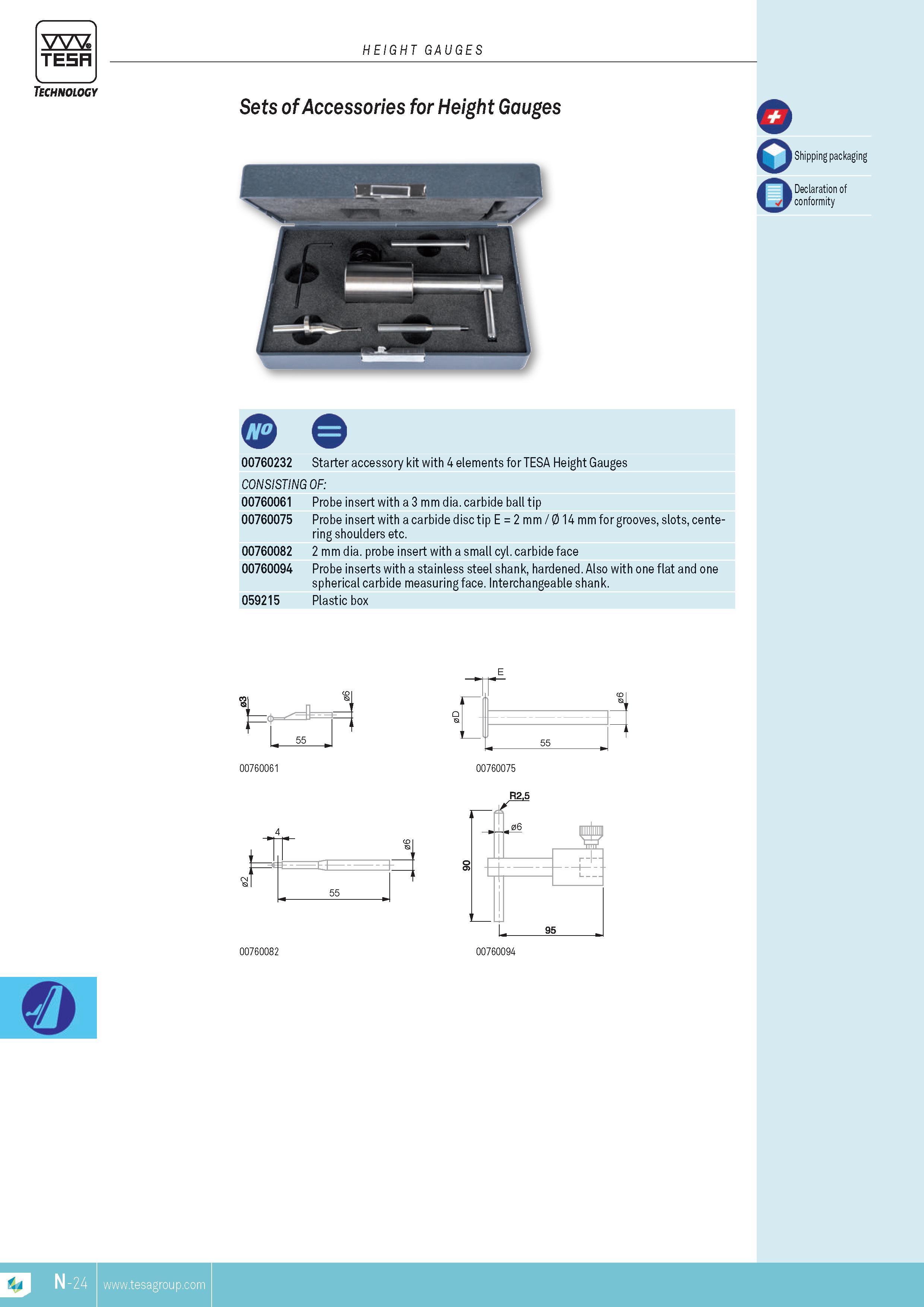 285 TESA HEIGHT GAUGES Technology Sets of Accessories for Height Gauges O Shipping packaging Declaration of conformity o (5 o 00760232 Starter accessory k Каталог TESA 2014 Контрольно-измерительный инструмент и оборудование Стр. N-24 ENG