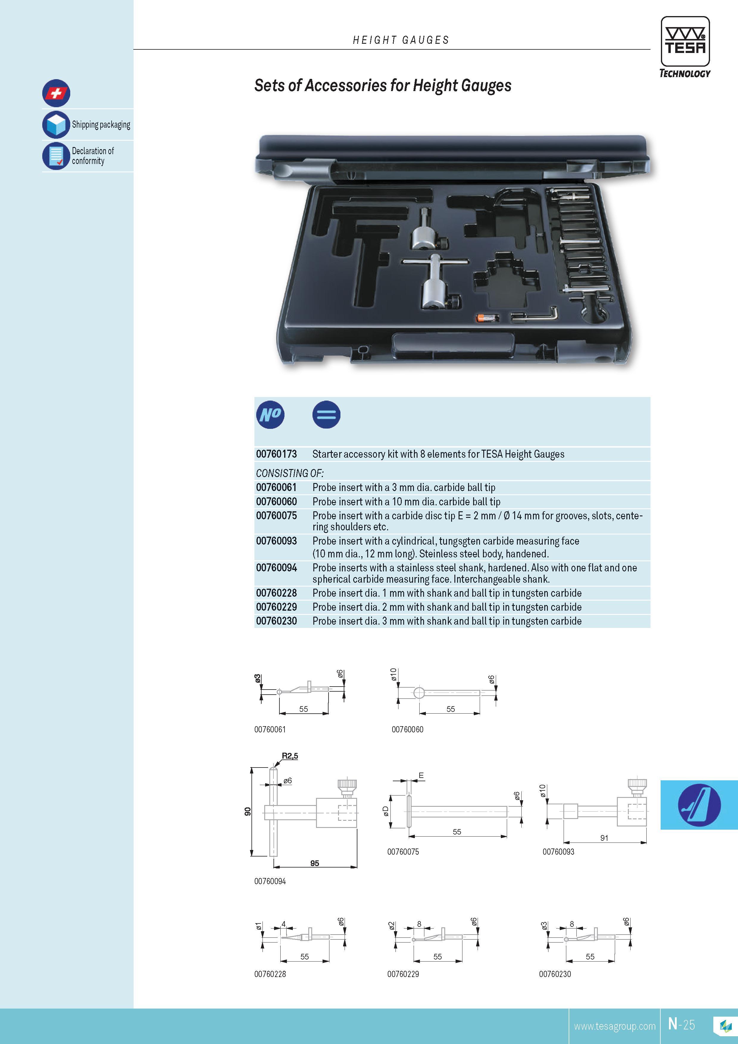 286 HEIGHT GAUGES TESA o Shipping packaging Declaration of conformity o Technology Sets of Accessories for Height Gauges O 00760173 Starter accessory kit Каталог TESA 2014 Контрольно-измерительный инструмент и оборудование Стр. N-25 ENG
