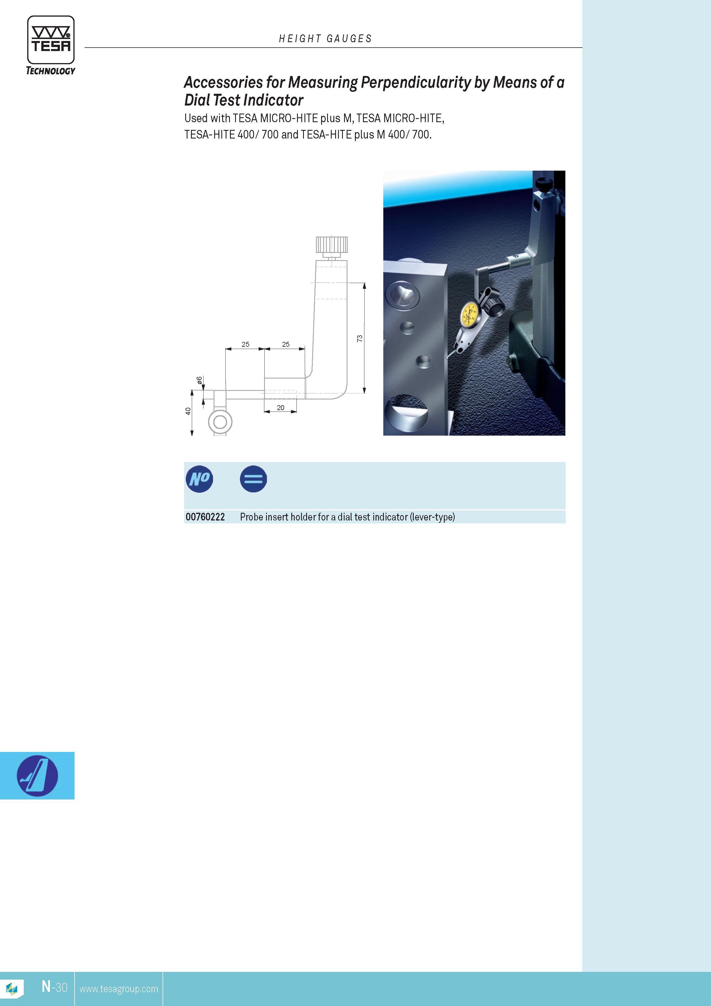 291 TESA HEIGHT GAUGES Technology Accessories for Measuring Perpendicularity by Means of a Dial Test Indicator Used with TESA MICRO-HITE plus M TESA MICRO Каталог TESA 2014 Контрольно-измерительный инструмент и оборудование Стр. N-30 ENG