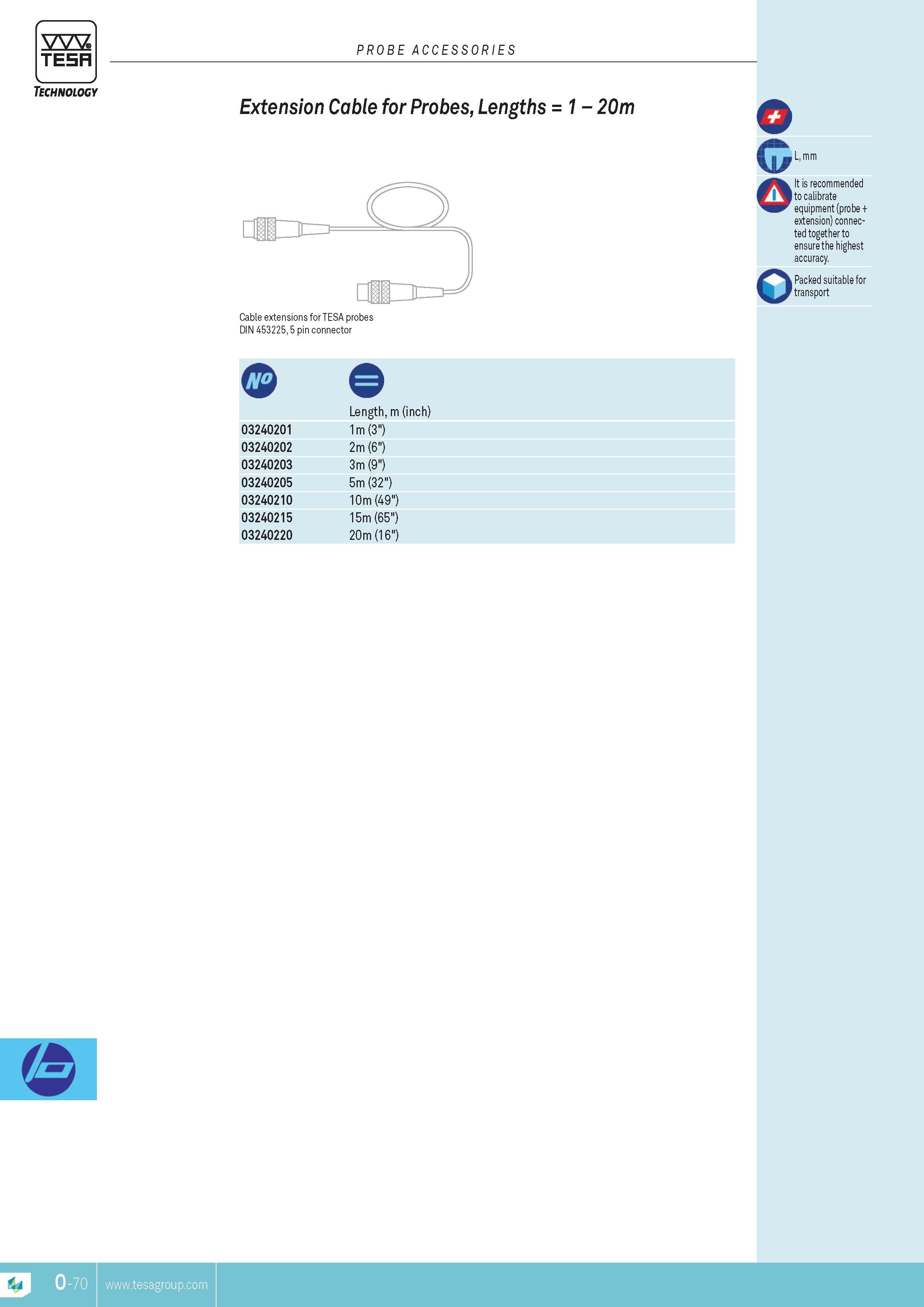 363 TESA PROBE ACCESSORIES Technology Extension cable for Probes Lengths 1 20m Cable extensions for TESA probes DIN 453225 5 pin connector O G L mm It is Каталог TESA 2014 Контрольно-измерительный инструмент и оборудование Стр. O-70 ENG