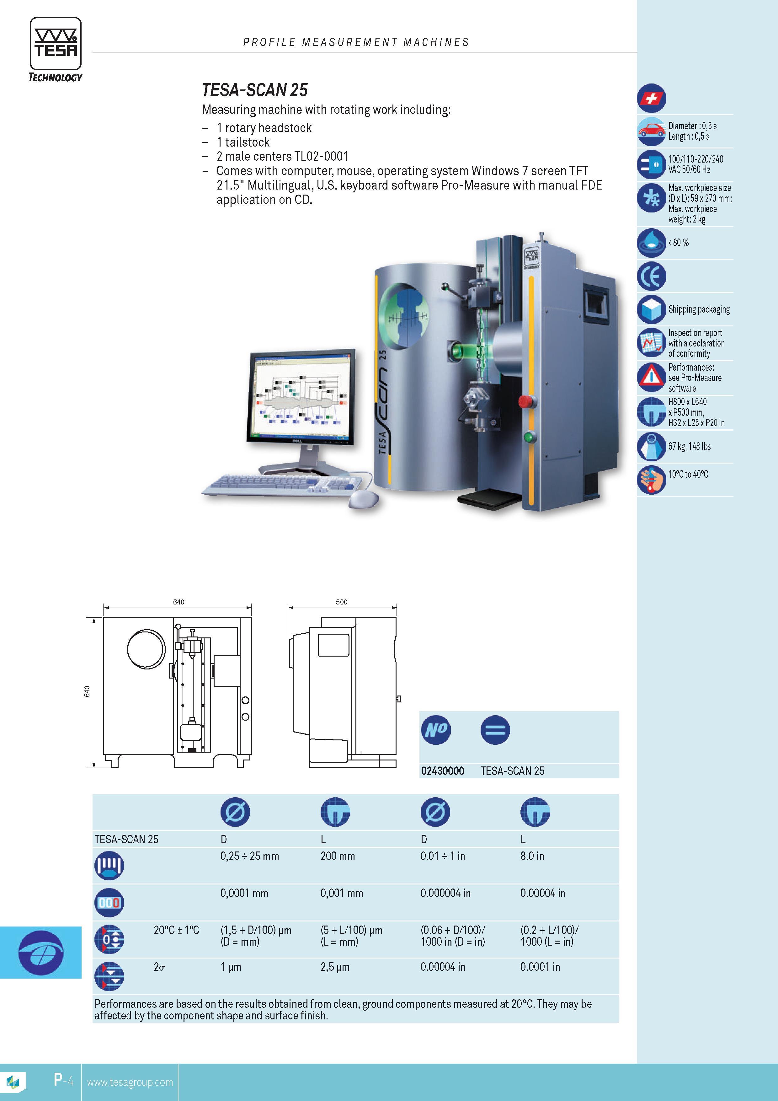 367 TESA Technology PROFILE MEASUREMENT MACHINES TESA-SCAN 25 Measuring machine with rotating work including 1 rotary headstock 1 tailstock 2 male centers Каталог TESA 2014 Контрольно-измерительный инструмент и оборудование Стр. P-4 ENG
