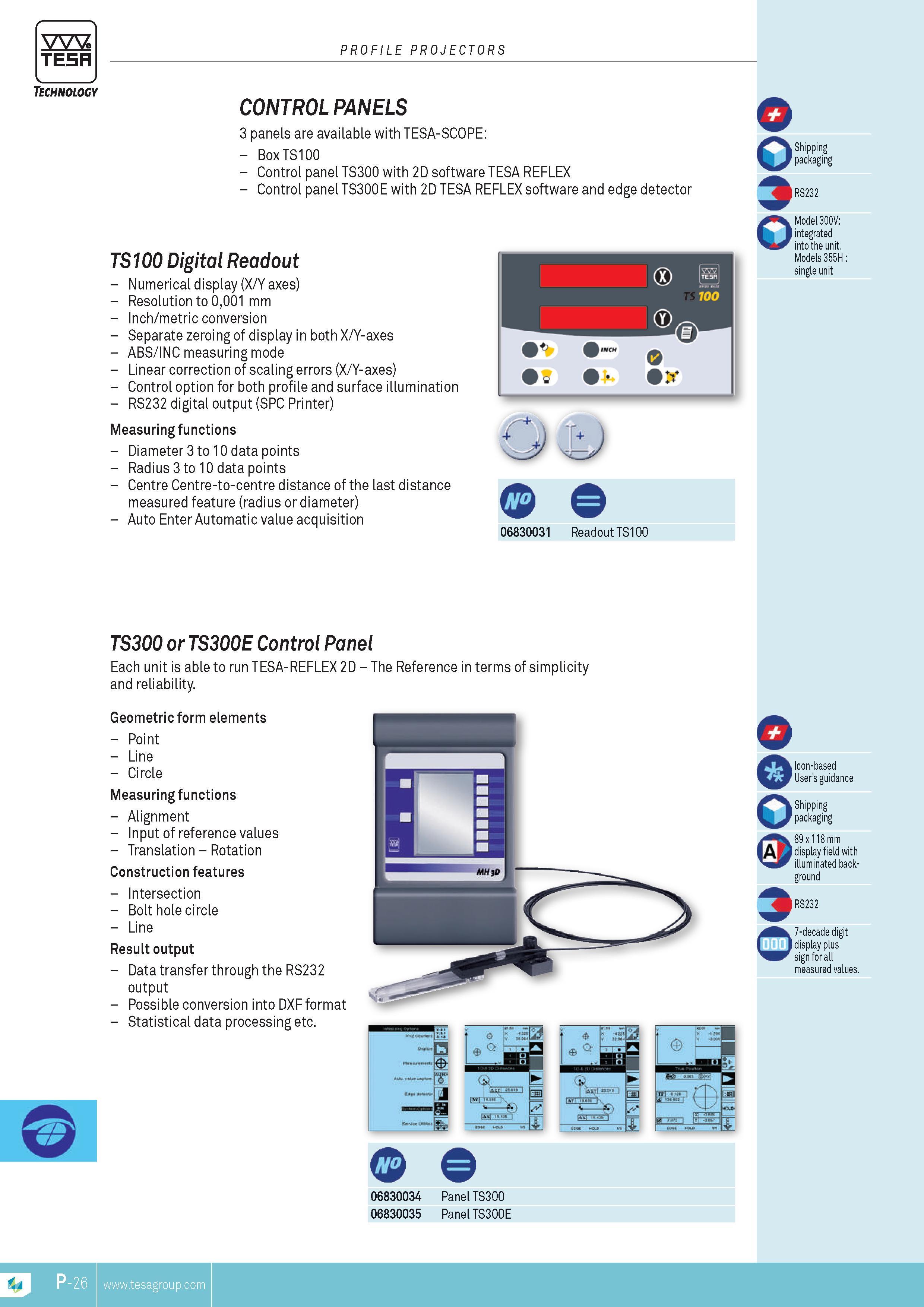 389 TESA Technology PROFILE PROJECTORS control panels 3 panels are available with TESA-SCOPE BoxTS100 Control panel TS300 with 2D software TESA REFLEX Con Каталог TESA 2014 Контрольно-измерительный инструмент и оборудование Стр. P-26 ENG