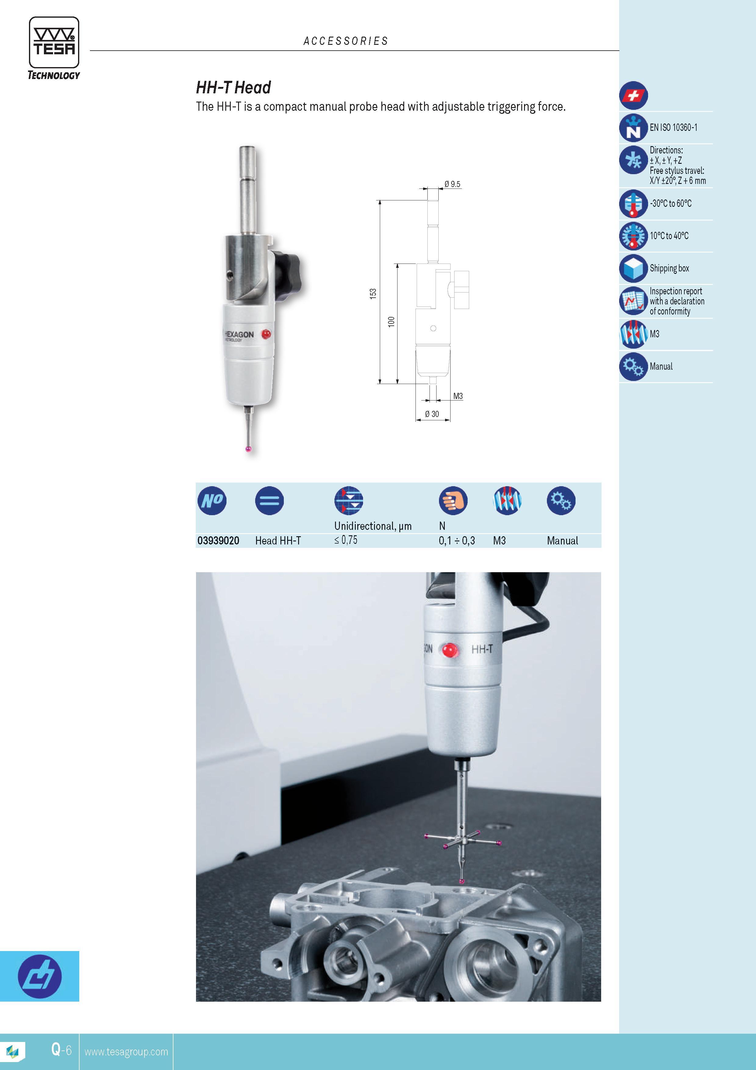 397 TESA ACCESSORIES Technology HH-T head The HH-T is a compact manual probe head with adjustable triggering force 0 9 5 0 30 M3 o T7 o EN ISO 10360-1 Dir Каталог TESA 2014 Контрольно-измерительный инструмент и оборудование Стр. Q-6 ENG