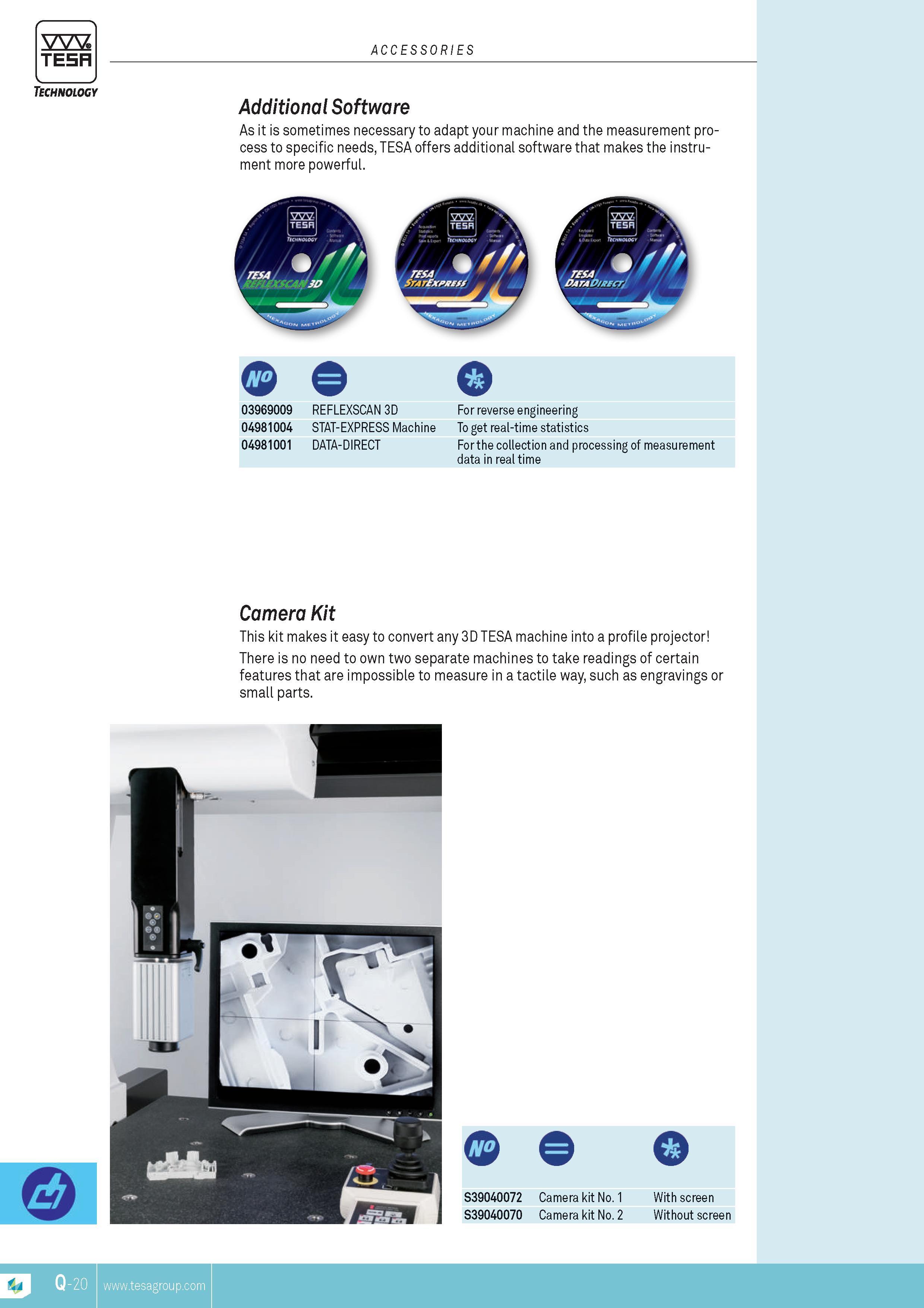 411 TESA ACCESSORIES Technology Additional Software As it is sometimes necessary to adapt your machine and the MEASUREMENT process to specific needs TESA Каталог TESA 2014 Контрольно-измерительный инструмент и оборудование Стр. Q-20 ENG