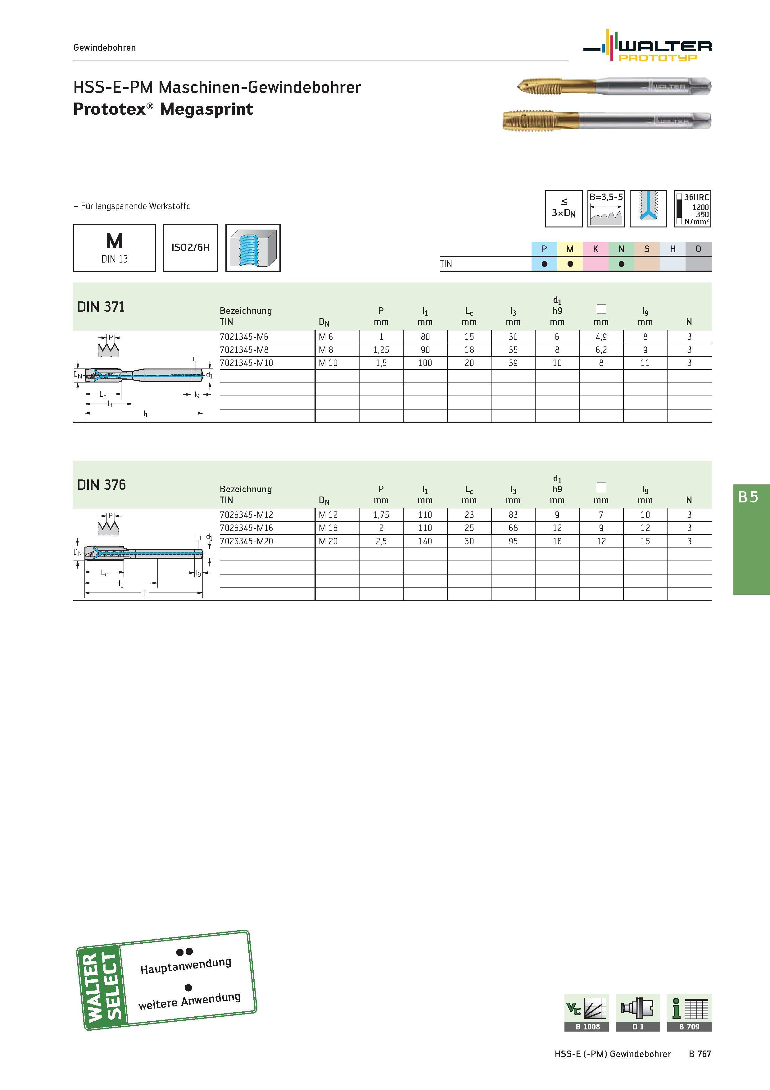 1281 Gewindebohren Walter Prototyp HSS-E-PM Maschinen-Gewindebohrer Prototex Megasprint - Für langspanende Werkstoffe M DIN 13 ISO2/6H < 3xDn B=3,5-5 Каталог WALTER 2016 Общий Инструмент станочный режущий и инструментальная оснастка Фрезы монолитные и сборные с твердосплавными сменными пластинами Сверла Резцы Оправки Стр. B767