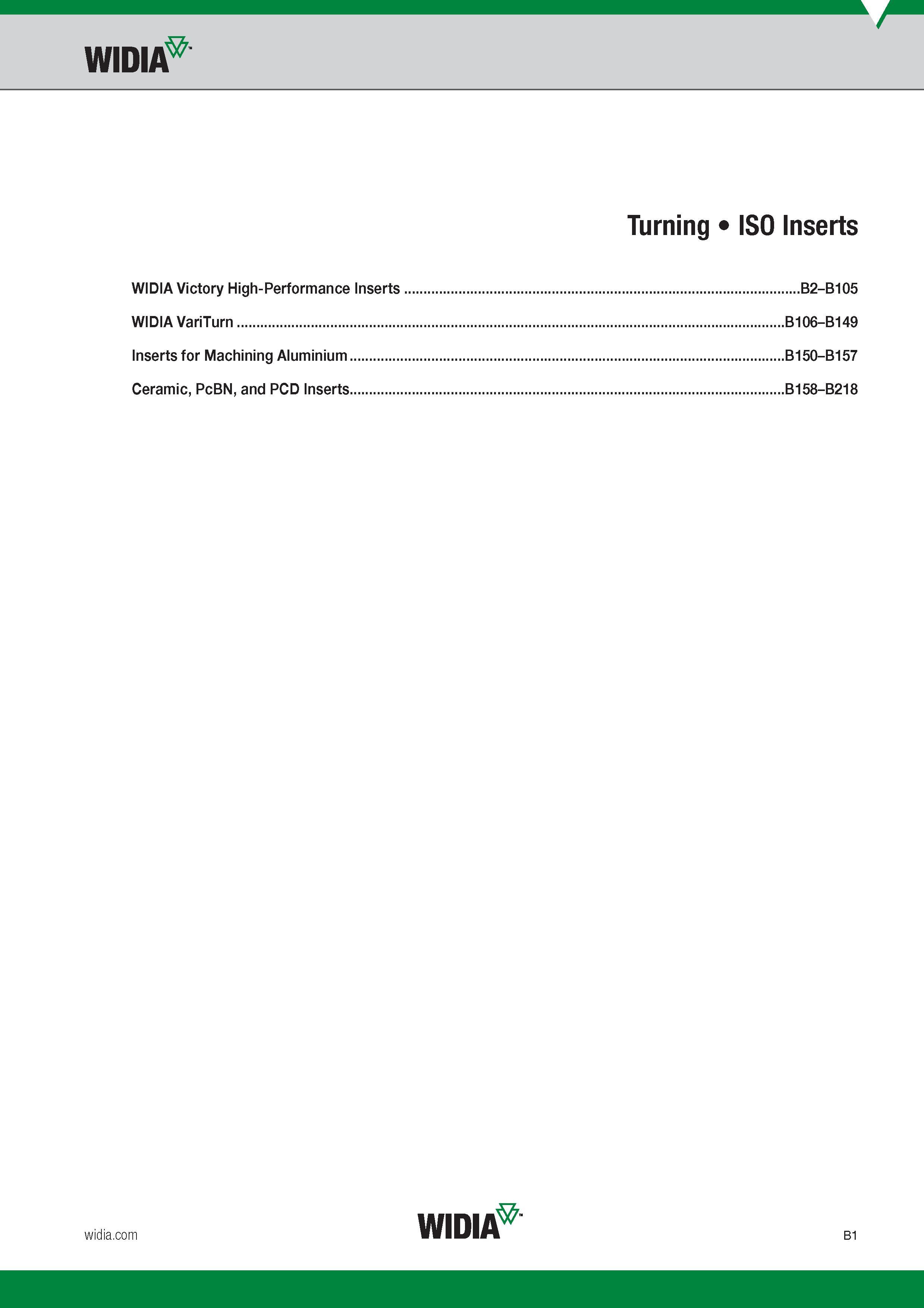 21 Widia Turning ISO Inserts Widia Victory High-Performance Inserts Widia VariTurn Inserts for Machining Aluminium Ceramic, PcBN, and PCD Inserts Каталог WIDIA 2017 Металлорежущий инструмент Стационарный и вращающийся для металлообрабатывающих станков и оборудования Стр. B1 ENG