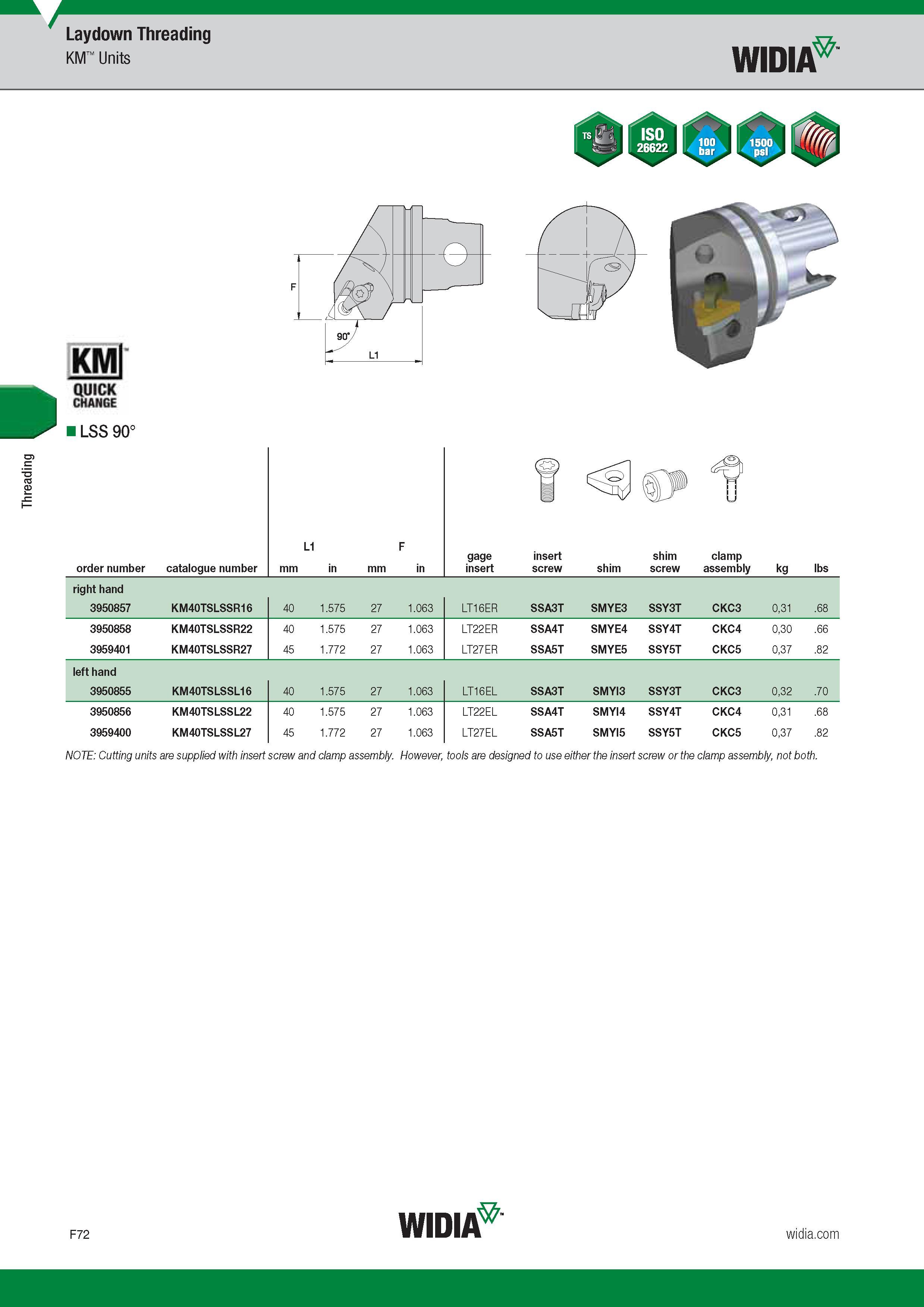 670 Threading Laydown Threading KM Units Widia KM QUICK CHANGE LSS 90° NOTE Cutting units are supplied with insert screw and clamp assembly However, to Каталог WIDIA 2017 Металлорежущий инструмент Стационарный и вращающийся для металлообрабатывающих станков и оборудования Стр. F72 ENG
