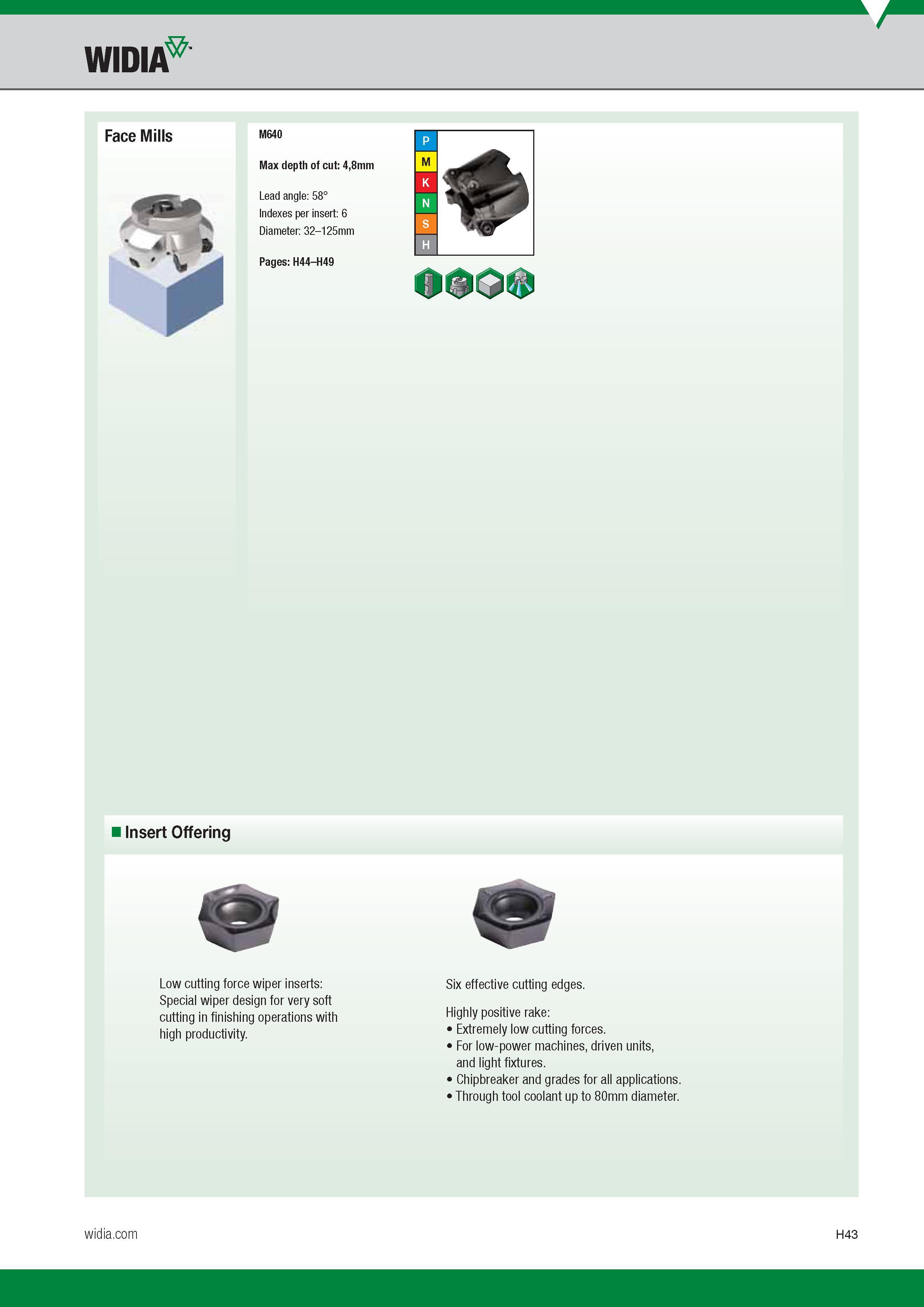 763 Low cutting force wiper inserts Special wiper design for very soft cutting in finishing operations with high productivity Six effective cutting edg Каталог WIDIA 2017 Металлорежущий инструмент Стационарный и вращающийся для металлообрабатывающих станков и оборудования Стр. H43 ENG