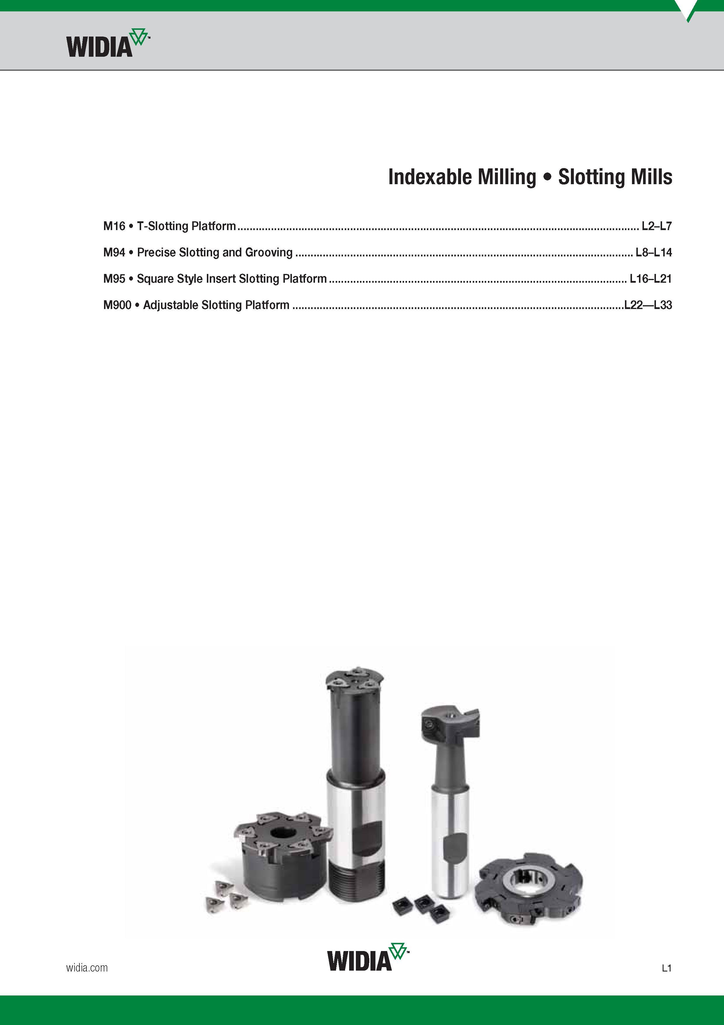 871 Widia Indexable Milling Slotting Mills M16 T-Slotting Platform L2-L7 M94 Precise Slotting and Grooving L8-L14 M95 Square Style Insert Slotting Plat Каталог WIDIA 2017 Металлорежущий инструмент Стационарный и вращающийся для металлообрабатывающих станков и оборудования Стр. L1 ENG