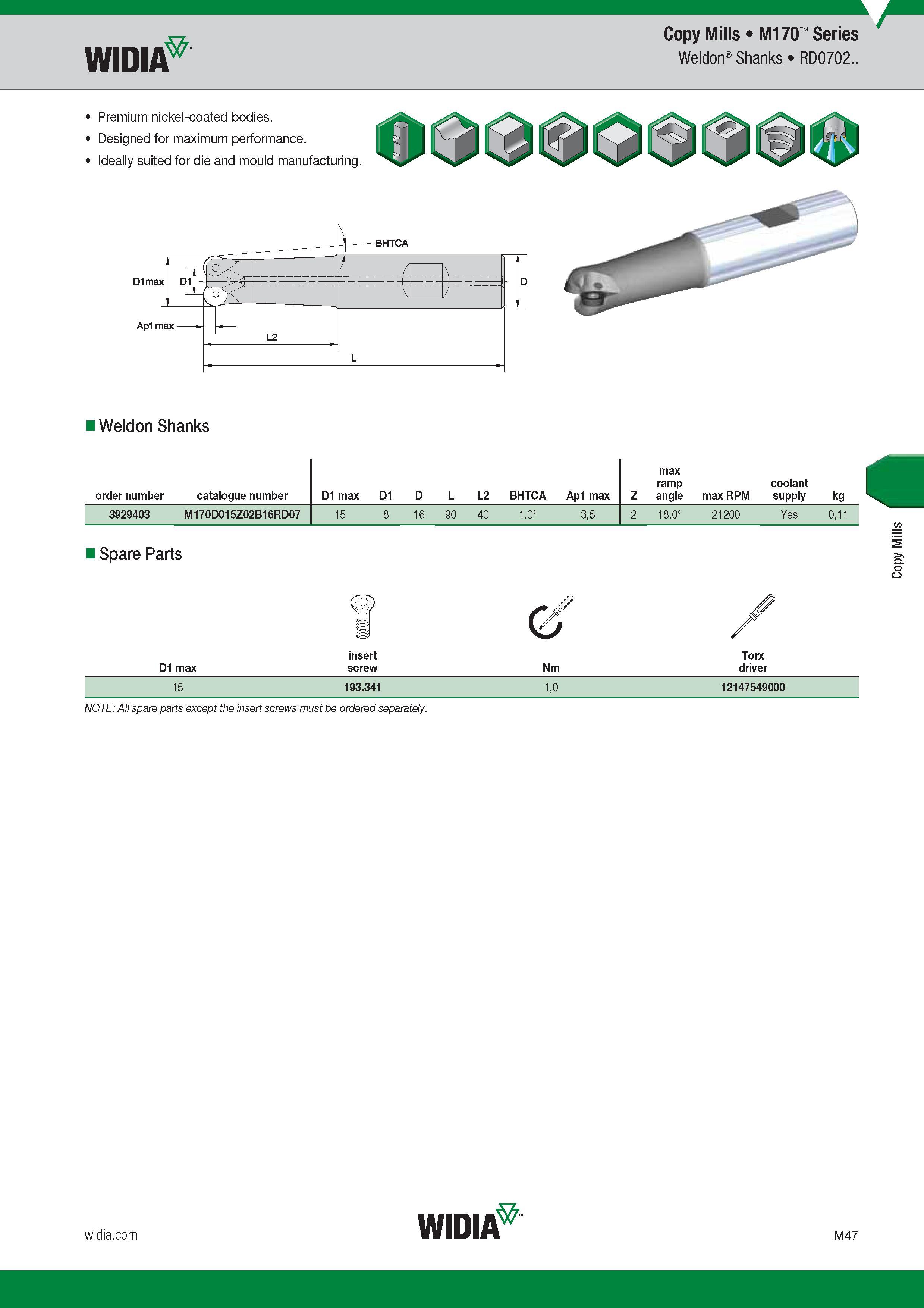 951 Widia Copy Mills M170 Series Weldon Shanks RD0702 Premium nickel-coated bodies Designed for maximum performance Ideally suited for die and mould ma Каталог WIDIA 2017 Металлорежущий инструмент Стационарный и вращающийся для металлообрабатывающих станков и оборудования Стр. M47 ENG