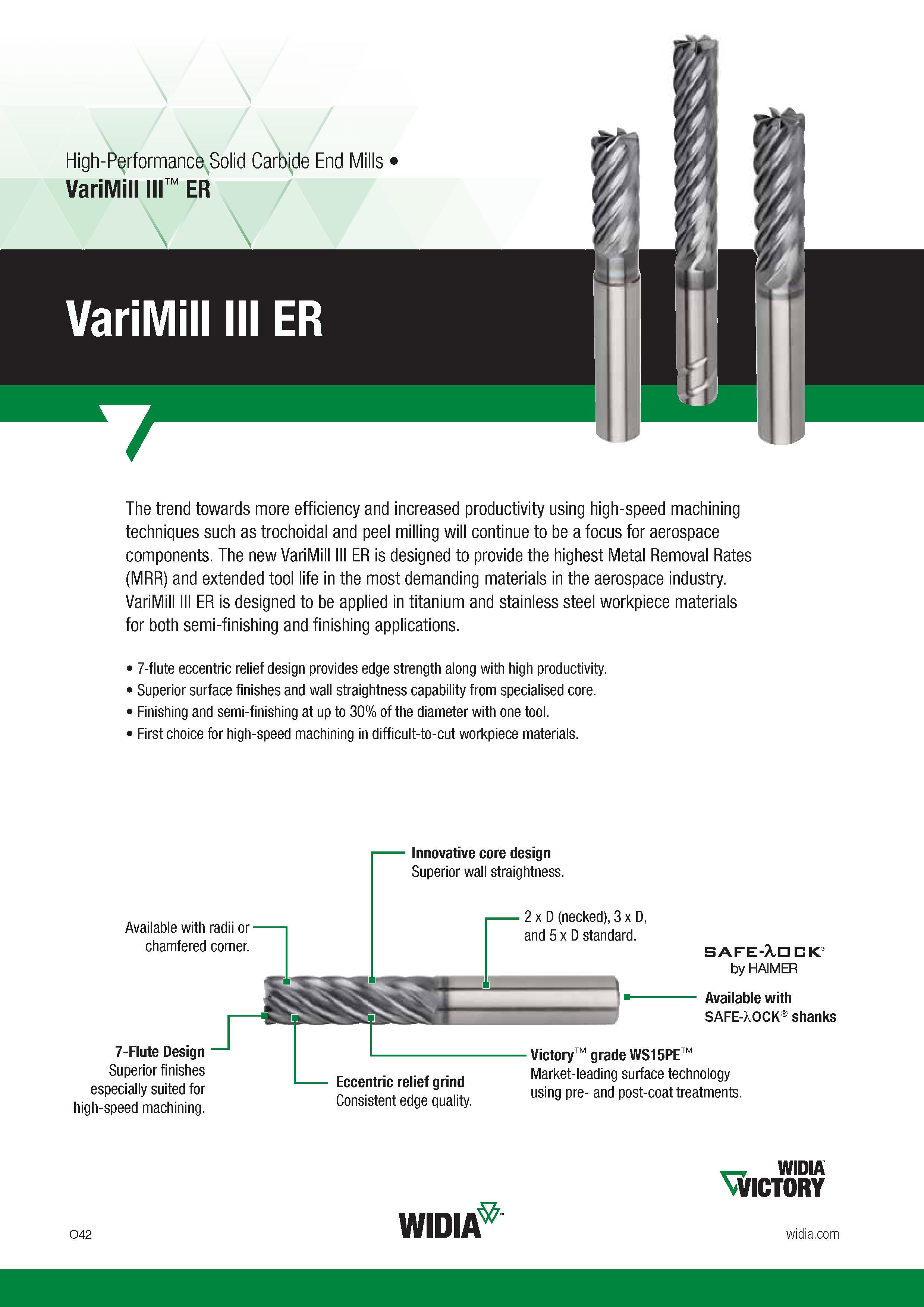 1102 Solid Carbide End Mills VariMill III ER The trend towards more efficiency and increased productivity using high-speed machining techniques such as Каталог WIDIA 2017 Металлорежущий инструмент Стационарный и вращающийся для металлообрабатывающих станков и оборудования Стр. O42 ENG