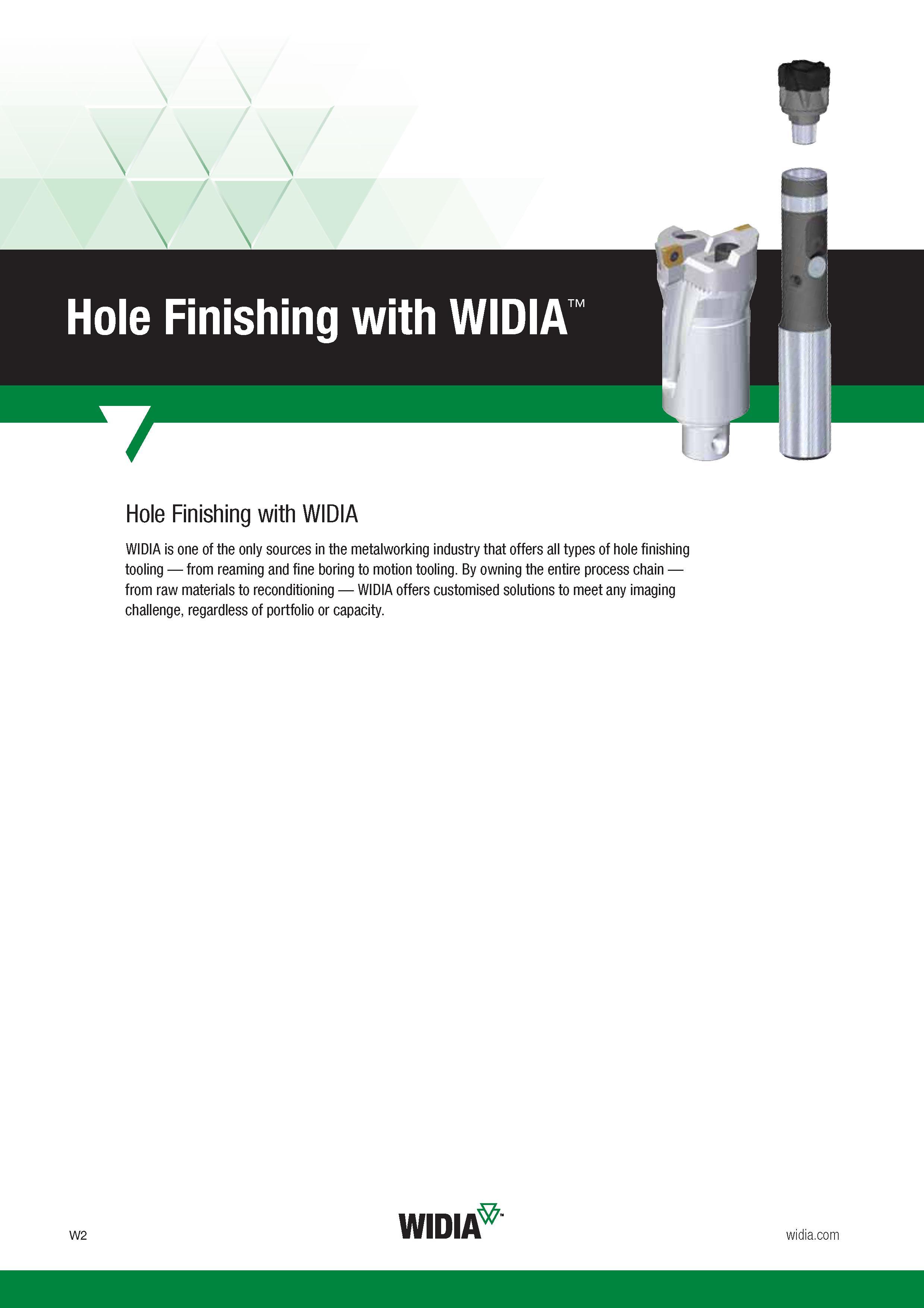 1614 Hole Finishing with Widia Widia is one of the only sources in the metalworking industry that offers all types of hole finishing tooling from reamin Каталог WIDIA 2017 Металлорежущий инструмент Стационарный и вращающийся для металлообрабатывающих станков и оборудования Стр. W2 ENG