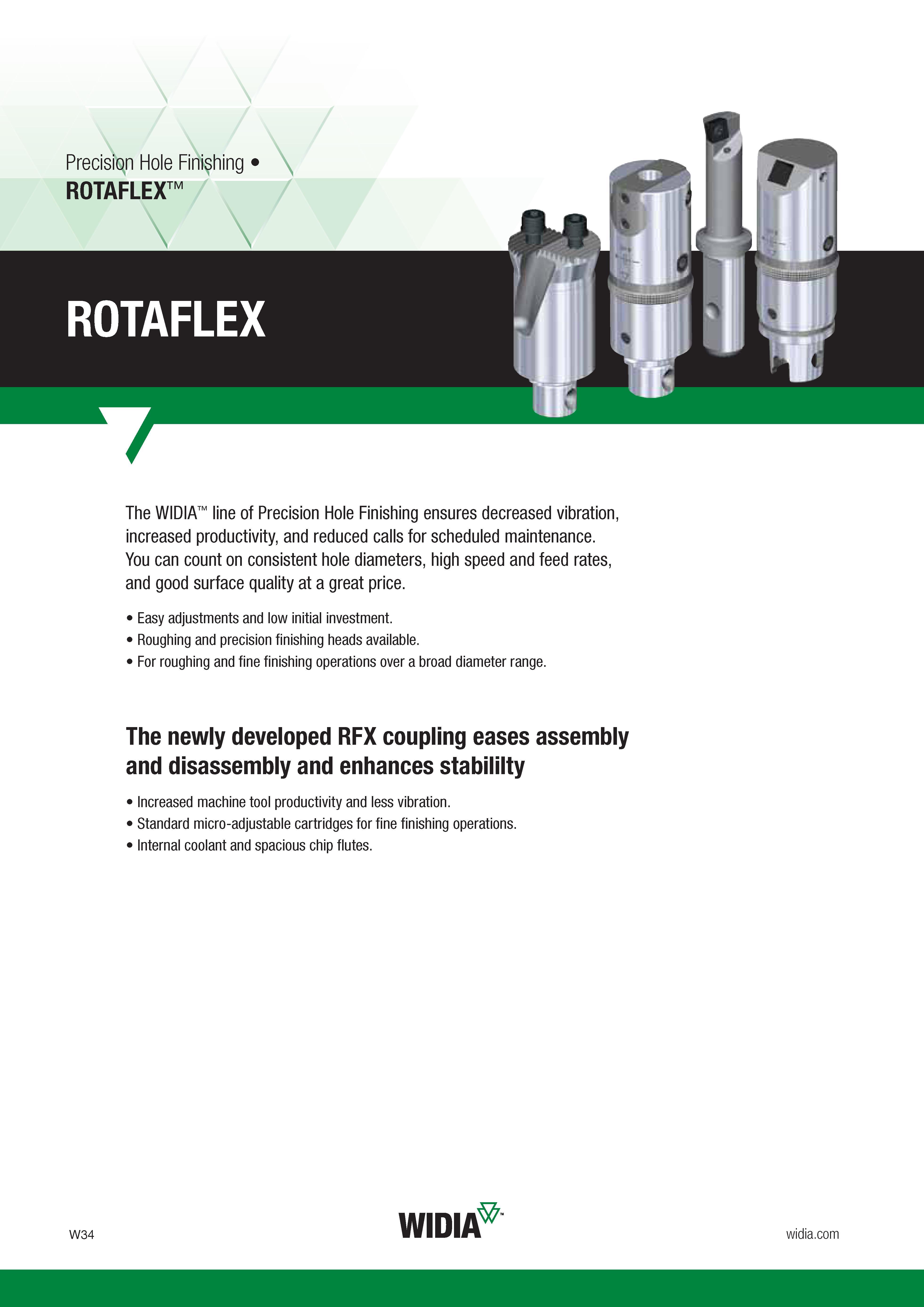 1646 Precision Hole Finishing ROTAFLEX / ROTAFLEX 7 The Widia line of Precision Hole Finishing ensures decreased vibration, increased productivity, and Каталог WIDIA 2017 Металлорежущий инструмент Стационарный и вращающийся для металлообрабатывающих станков и оборудования Стр. W34 ENG