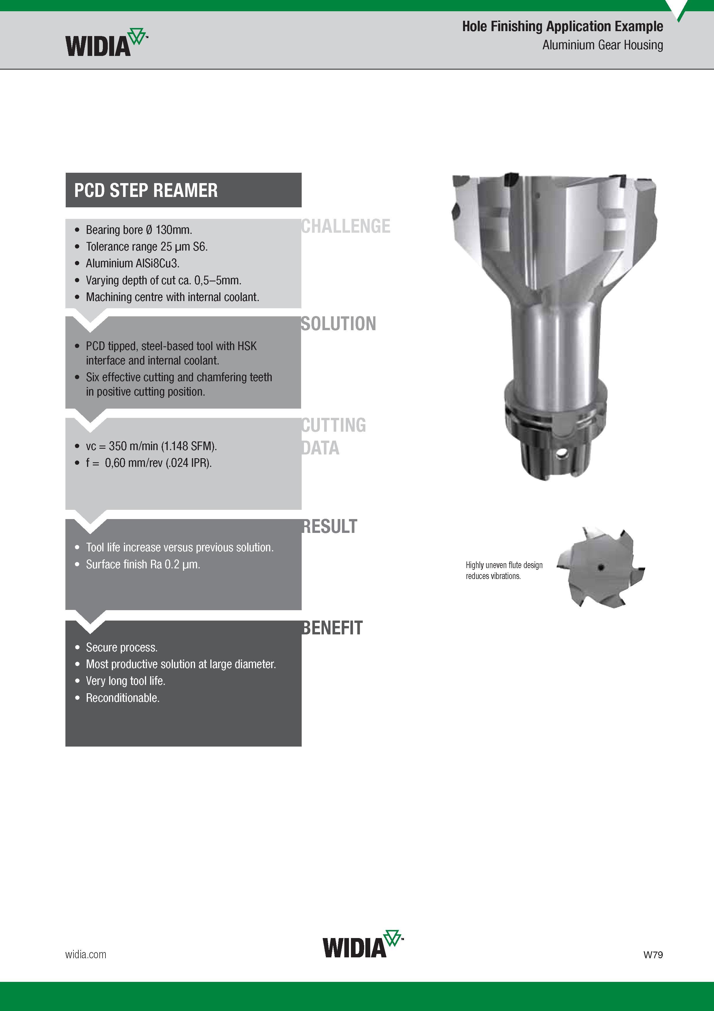 1691 Hole Finishing Application Example Widia Aluminium Gear Housing PCD STEP REAMER Bearing bore 0 130mm Tolerance range 25 S6 Aluminium AlSi8Cu3 Varyi Каталог WIDIA 2017 Металлорежущий инструмент Стационарный и вращающийся для металлообрабатывающих станков и оборудования Стр. W79 ENG