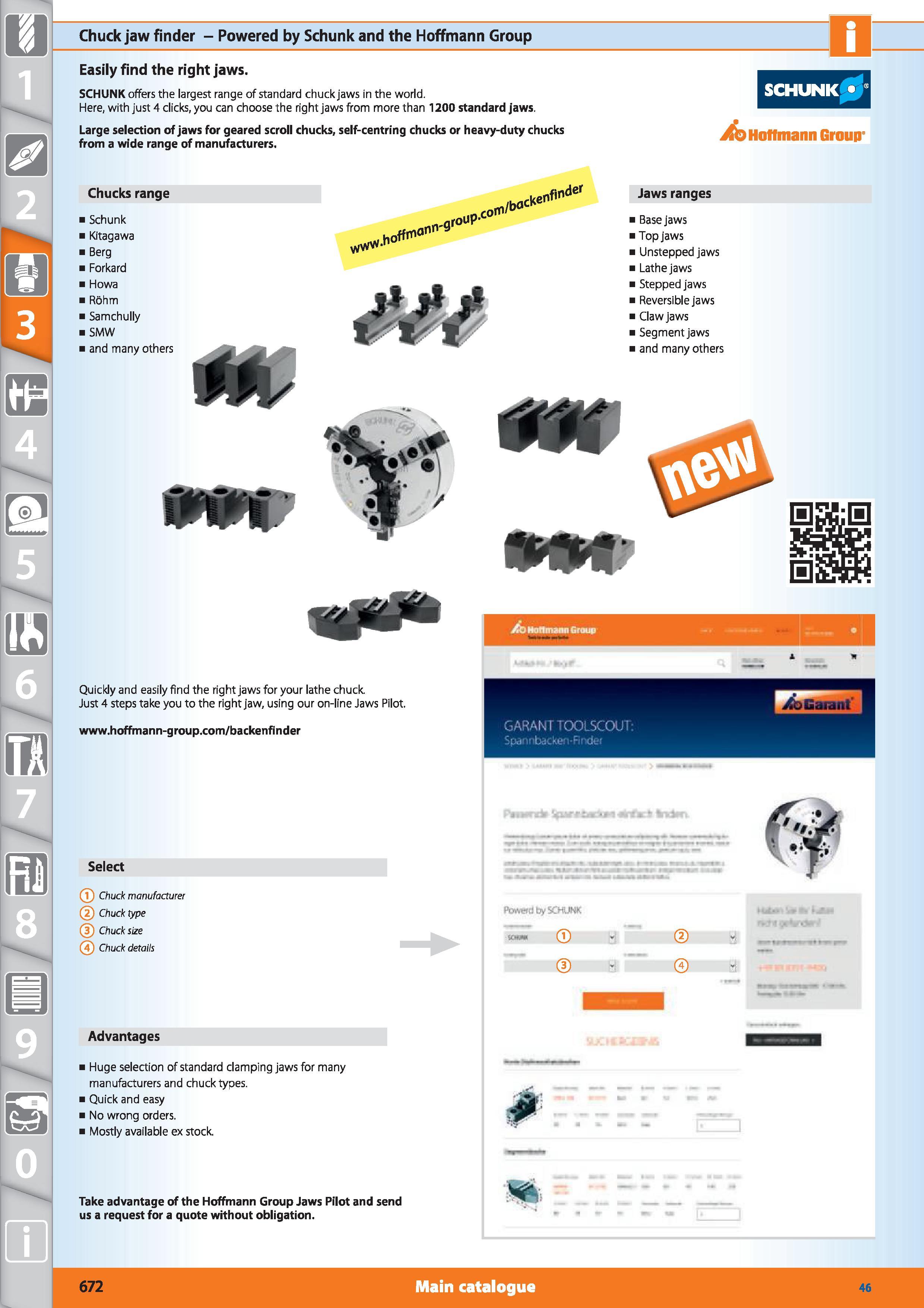 672 Chuck jaw finder - Powered by Schunk and the Hoffmann Group Easily find the right jaws SCHUNK SCHUNK offers the largest range of standard chuck j Каталог HOFFMANN GROUP 2015 Инструмент режущий слесарный измерительный абразивный Оборудование Комплексные поставки для промышленных предприятий Стр. 672 ENG