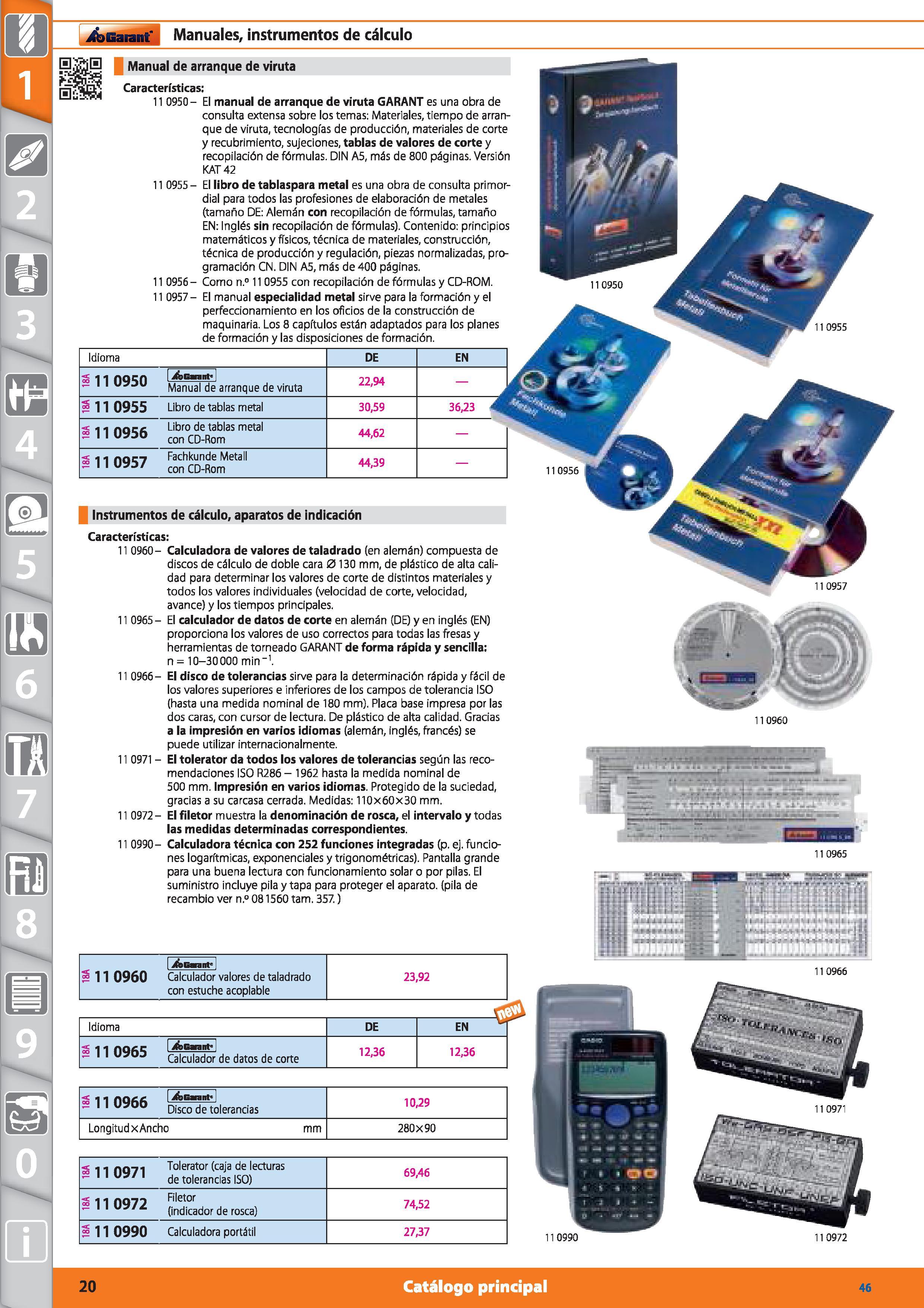 20 Garant Manuales, instrumentos de cálculo Instrumentos de cálculo, aparatos de indicación Características: 11 0960- Calculadora de valores de tala Каталог HOFFMANN GROUP 2015 Инструмент режущий слесарный измерительный абразивный Оборудование Комплексные поставки для промышленных предприятий Стр. 20 SPA