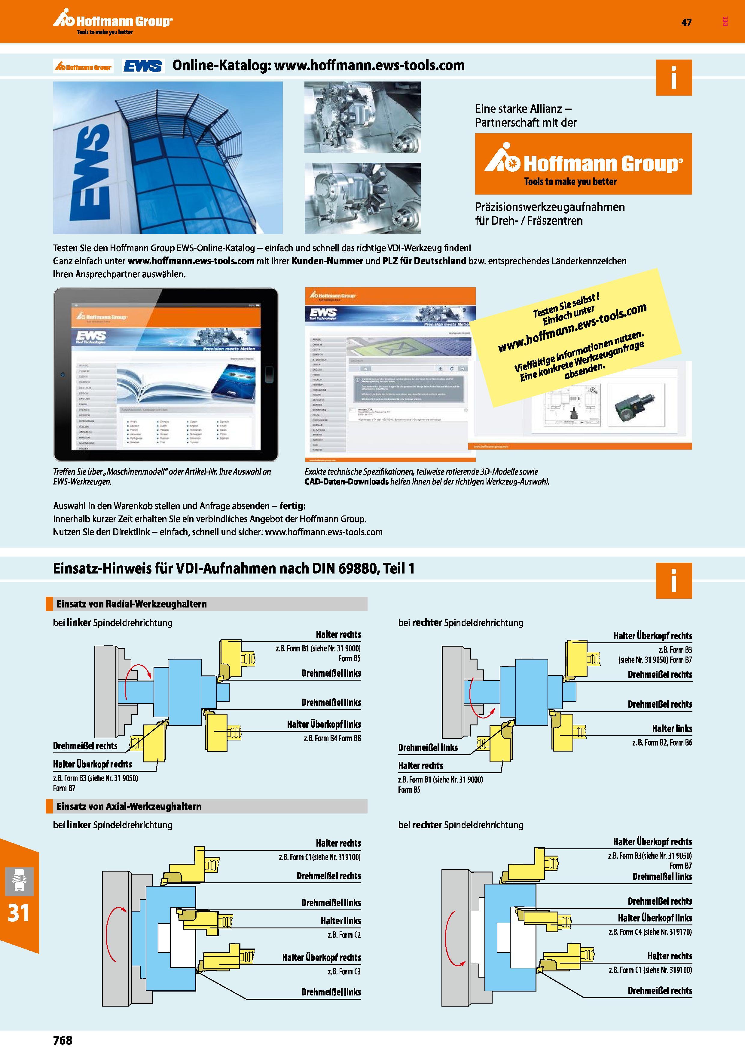 768 Präzisionswerkzeugaufnahmen für Dreh- / Fräszentren Testen Sie den Hoffmann Group EWS-Online-Katalog einfach und schnell das richtige VDI-Werkzeu Каталог HOFFMANN GROUP 2016 Режущий инструмент и инструментальная оснастка для металлообрабатывающего промышленного оборудования 47 версия издания Стр. 768 DEU