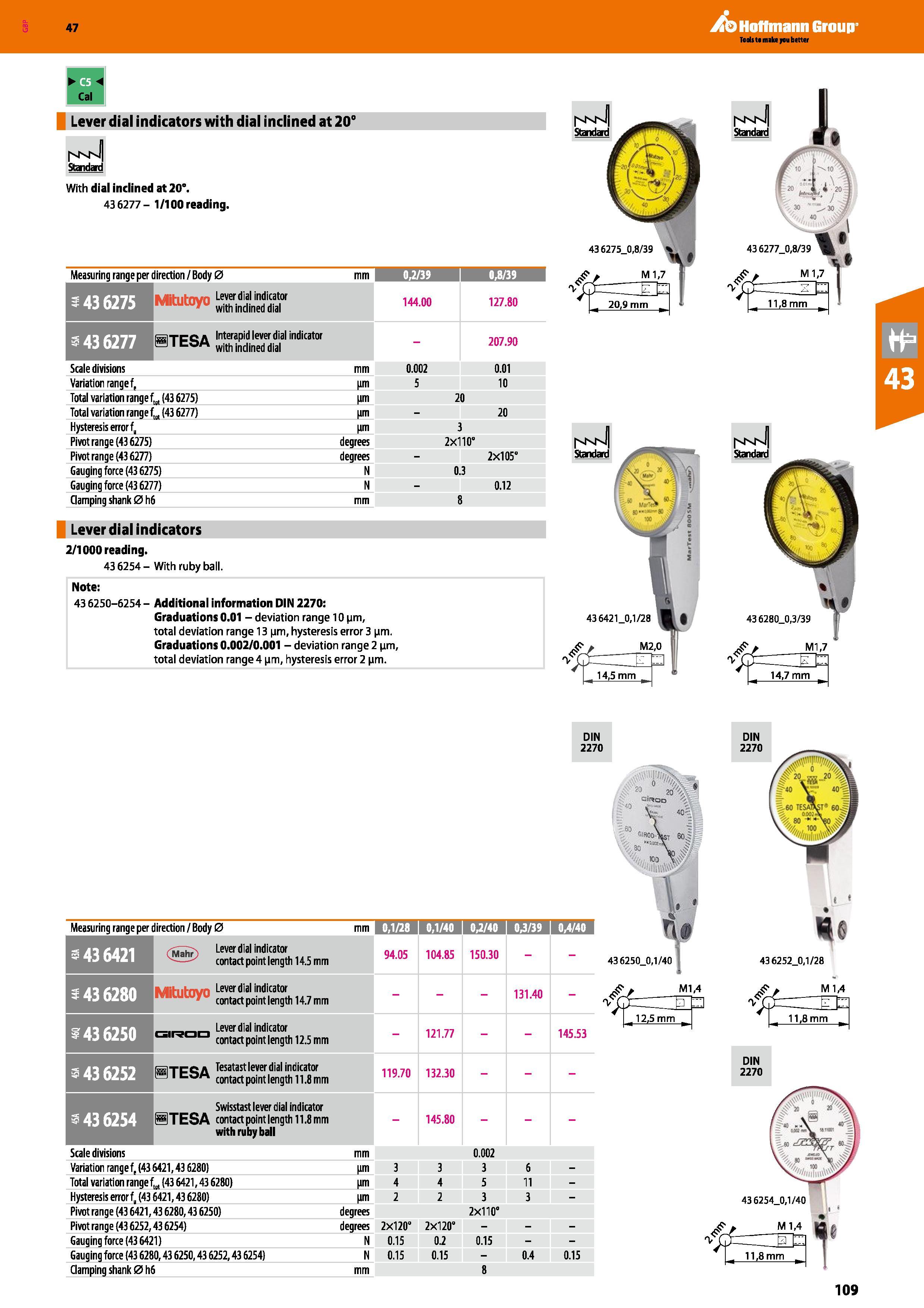 109 Hoffmann Group 47 Lever dial indicators with dial inclined at 20° Standard With dial inclined at 20° 436277- 1/100 reading Measuring range per di Каталог HOFFMANN GROUP 2016 Ручной слесарно-монтажный и измерительный инструмент и оборудование от комплексного поставщика промышленных предприятий Вер. 47 Англ. Стр. 109