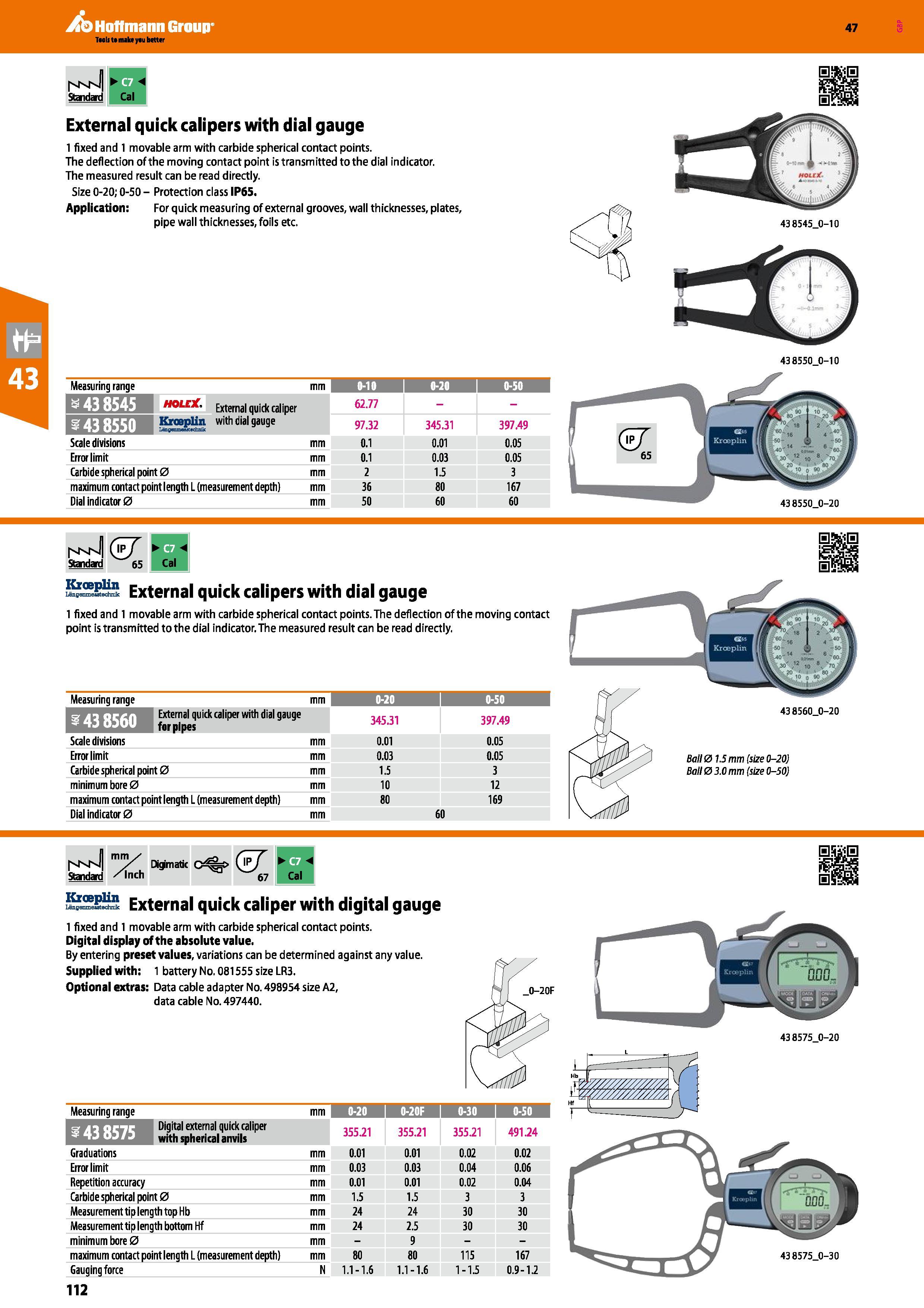 112 External quick calipers with dial gauge 1 fixed and 1 movable arm with carbide spherical contact points The deflection of the moving contact poin Каталог HOFFMANN GROUP 2016 Ручной слесарно-монтажный и измерительный инструмент и оборудование от комплексного поставщика промышленных предприятий Вер. 47 Англ. Стр. 112