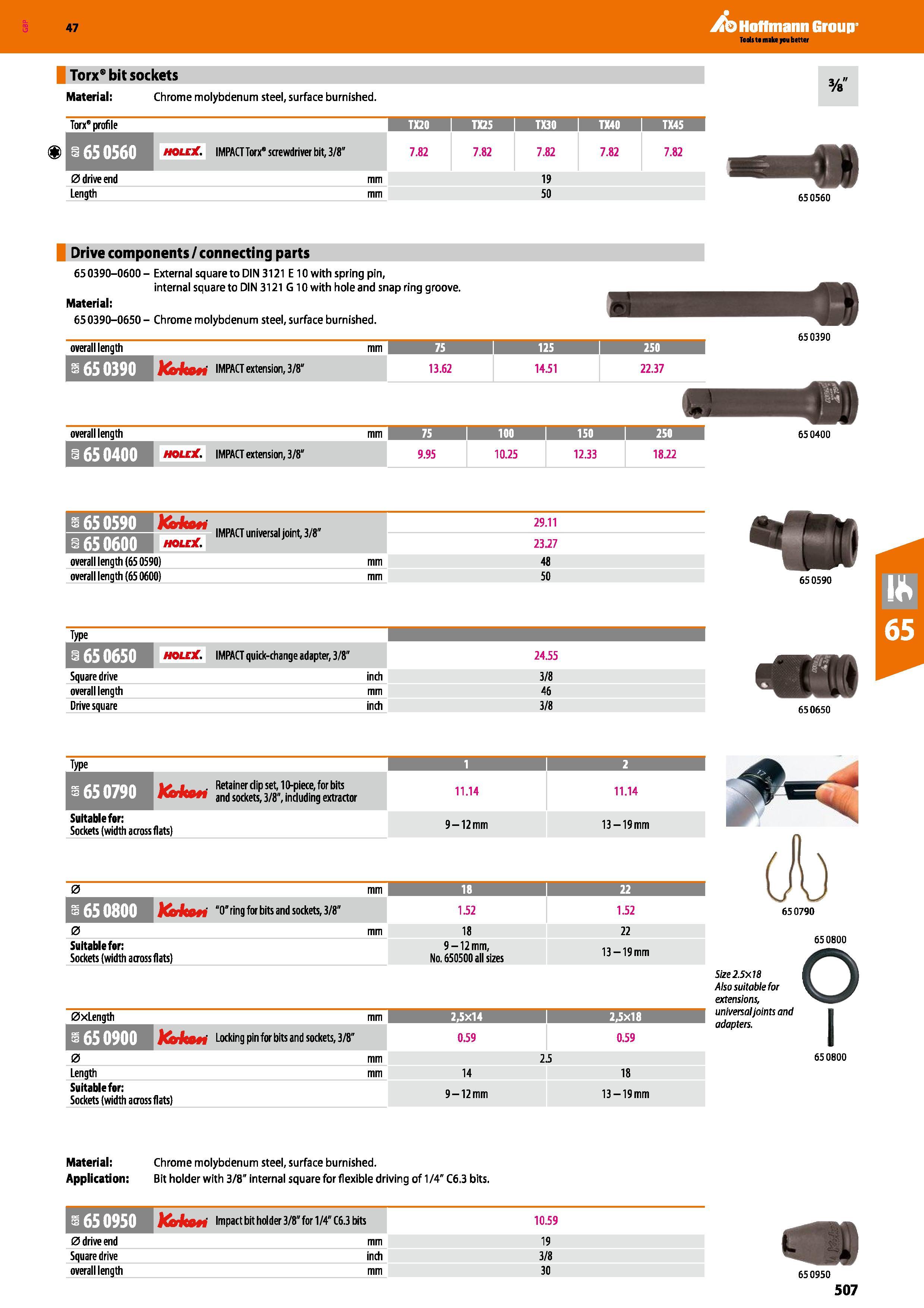 507 Hoffmann Group 47 Torx8 bit sockets Material: Chrome molybdenum steel, surface burnished Torx' profile i TX25 TX30 i TX40 TX45 Hi 65 0560 holeX I Каталог HOFFMANN GROUP 2016 Ручной слесарно-монтажный и измерительный инструмент и оборудование от комплексного поставщика промышленных предприятий Вер. 47 Англ. Стр. 507