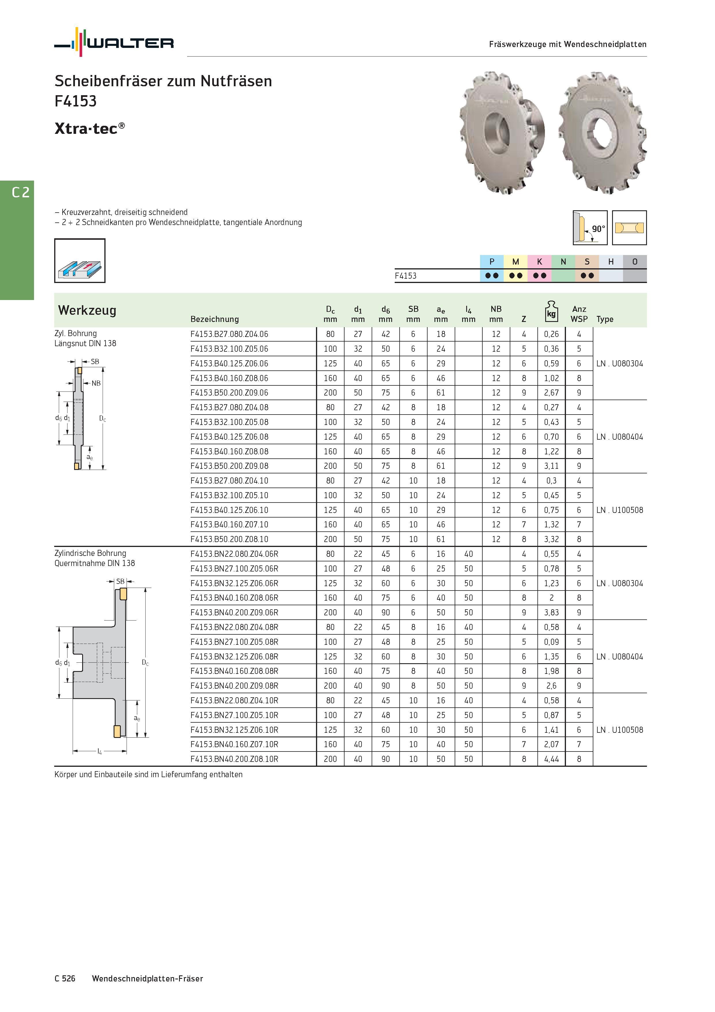2238 Walter Fräswerkzeuge mit Wendeschneidplatten Scheibenfräser zum Nutfräsen F4153 Xtratec - Kreuzverzahnt, dreiseitig schneidend - 2 + 2 Schneidkan Каталог WALTER 2016 Общий Инструмент станочный режущий и инструментальная оснастка Фрезы монолитные и сборные с твердосплавными сменными пластинами Сверла Резцы Оправки Стр. C526