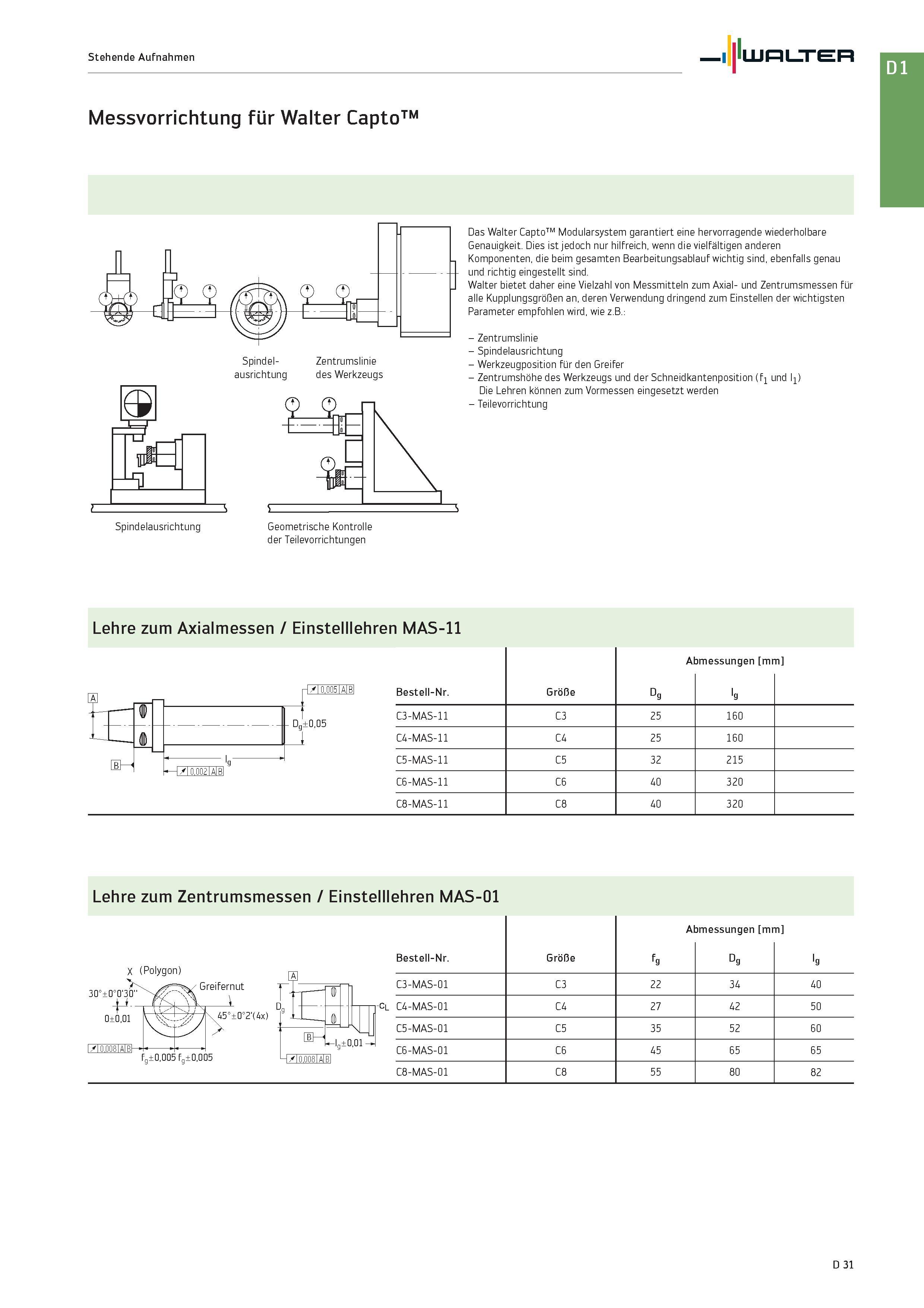 2443 Stehende Aufnahmen Walter Messvorrichtung für Walter Capto TM Spindel- Zentrumslinie ausrichtung des Werkzeugs Geometrische Kontrolle der Teilevo Каталог WALTER 2016 Общий Инструмент станочный режущий и инструментальная оснастка Фрезы монолитные и сборные с твердосплавными сменными пластинами Сверла Резцы Оправки Стр. D31