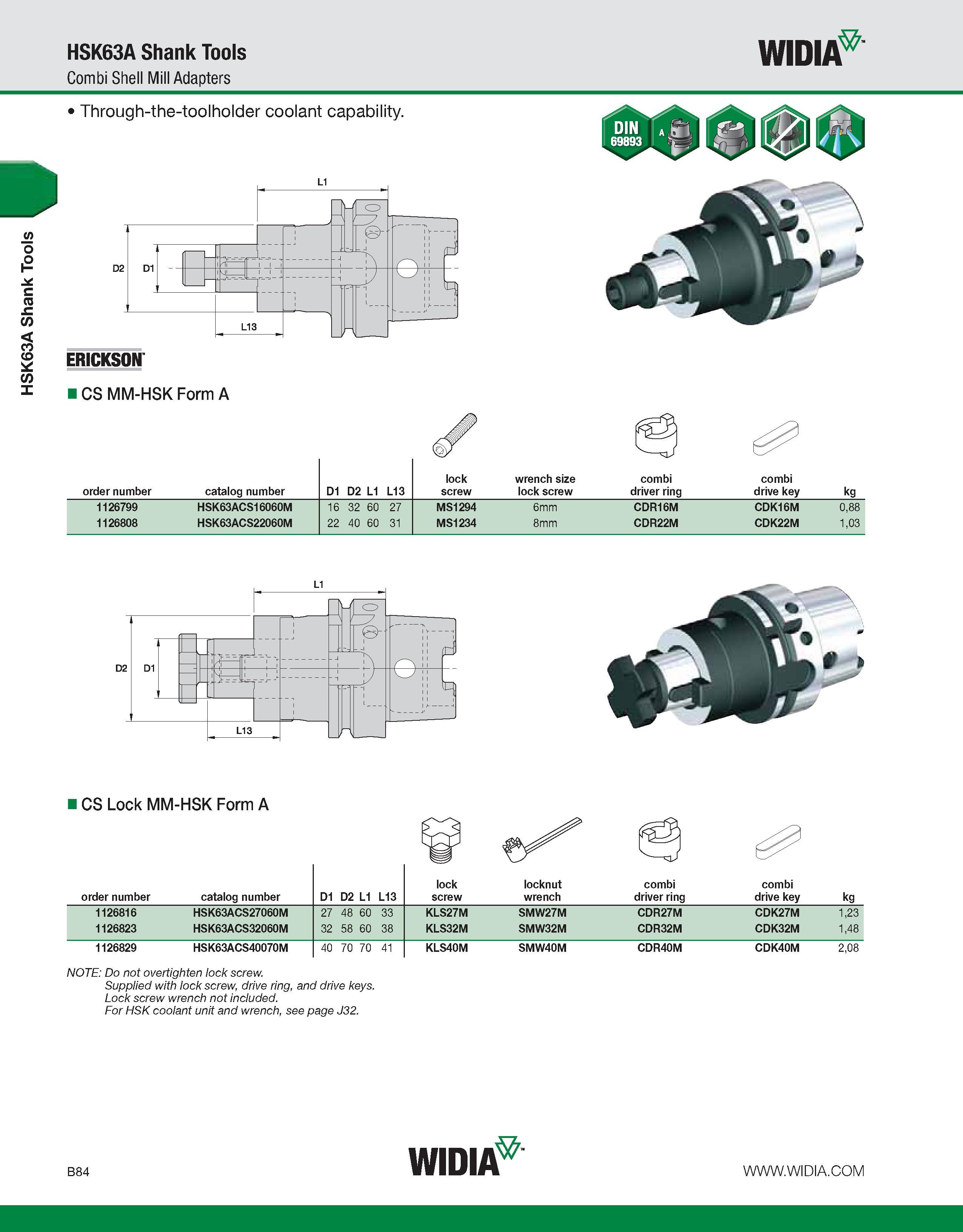 440 HSK63A Shank Tools HSK63A Shank Tools Combi Shell Mill Adapters WIDIA Through-the-toolholder coolant capability ERICKSON CS MM-HSK Form A lock wr Каталог WIDIA 2011 Инструментальная оснастка для металлорежущих станков Вспомогательный инструмент для оборудования Адаптеры Насадки Оправки Патроны Стр. B84 ENG