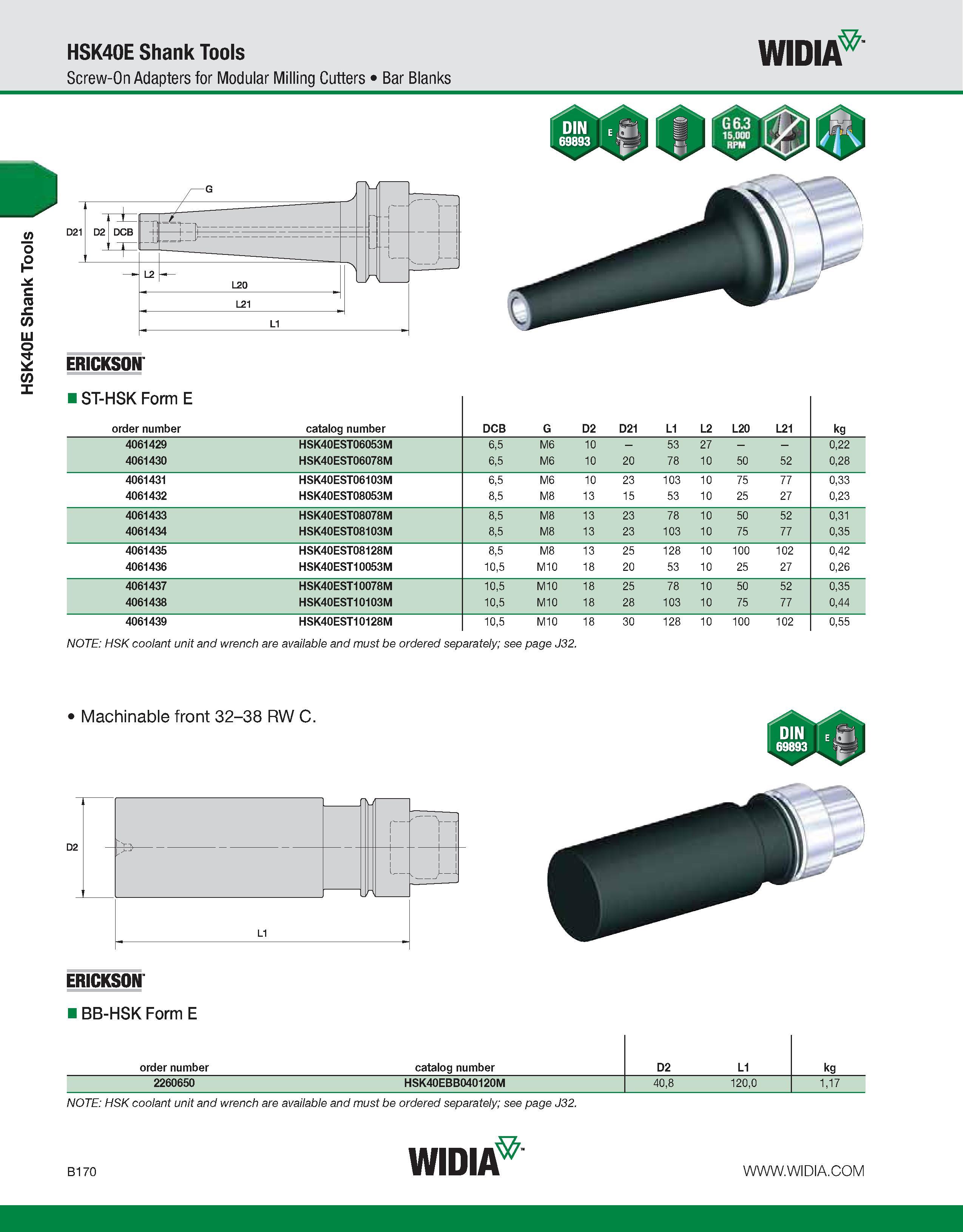 526 HSK40E Shank Tools HSK40E Shank Tools Screw-On Adapters for Modular Milling Cutters Bar Blanks WIDIA D21 D2 DCB :e L20 L21 ERICKSON ST-HSK Form E Каталог WIDIA 2011 Инструментальная оснастка для металлорежущих станков Вспомогательный инструмент для оборудования Адаптеры Насадки Оправки Патроны Стр. B170 ENG