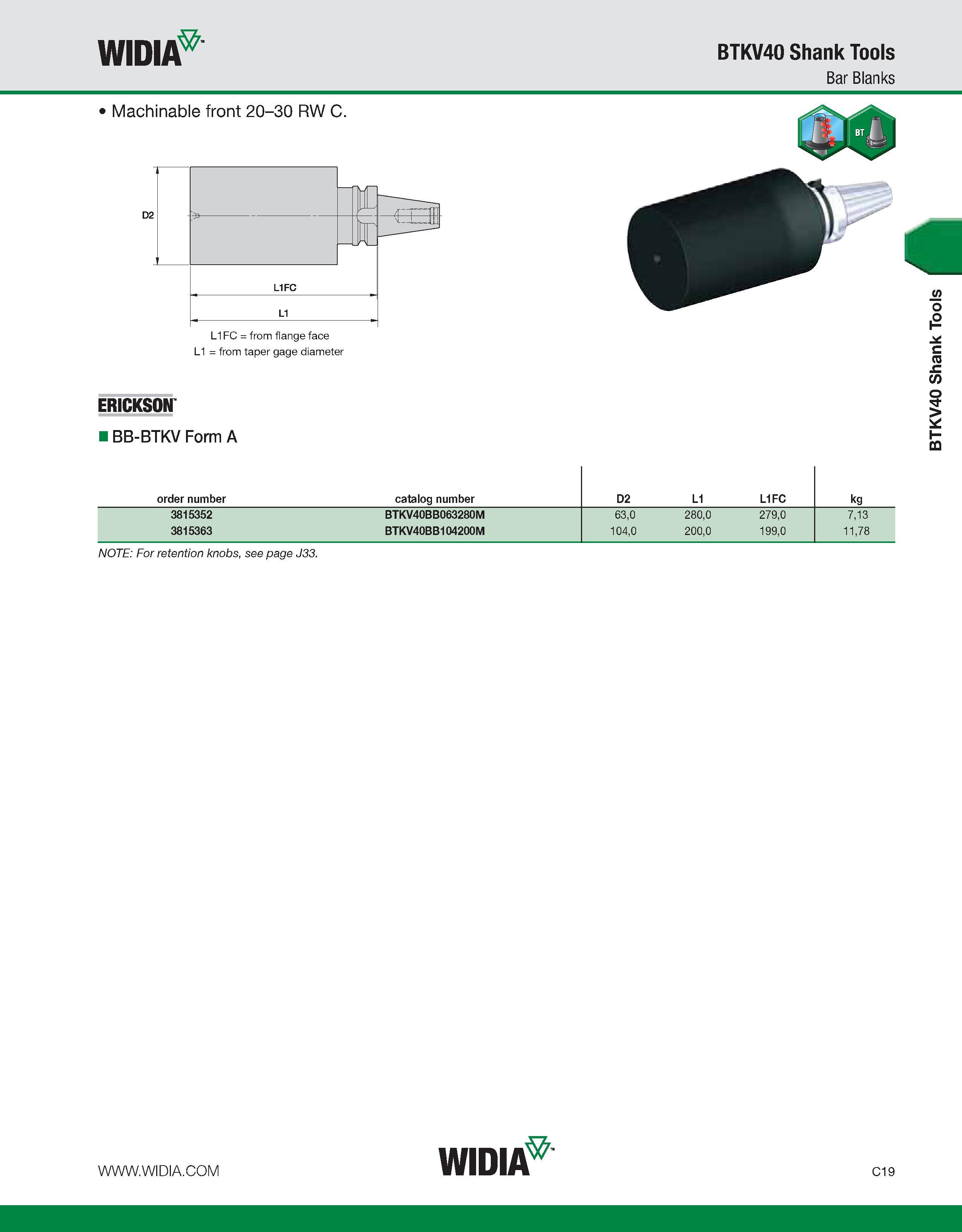 559 WIDIA BTKV40 Shank Tools Bar Blanks Machinable front 20-30 RW C L1 = from taper gage diameter ERICKSON IBB-BTKV Form A order number catalog numbe Каталог WIDIA 2011 Инструментальная оснастка для металлорежущих станков Вспомогательный инструмент для оборудования Адаптеры Насадки Оправки Патроны Стр. C19 ENG