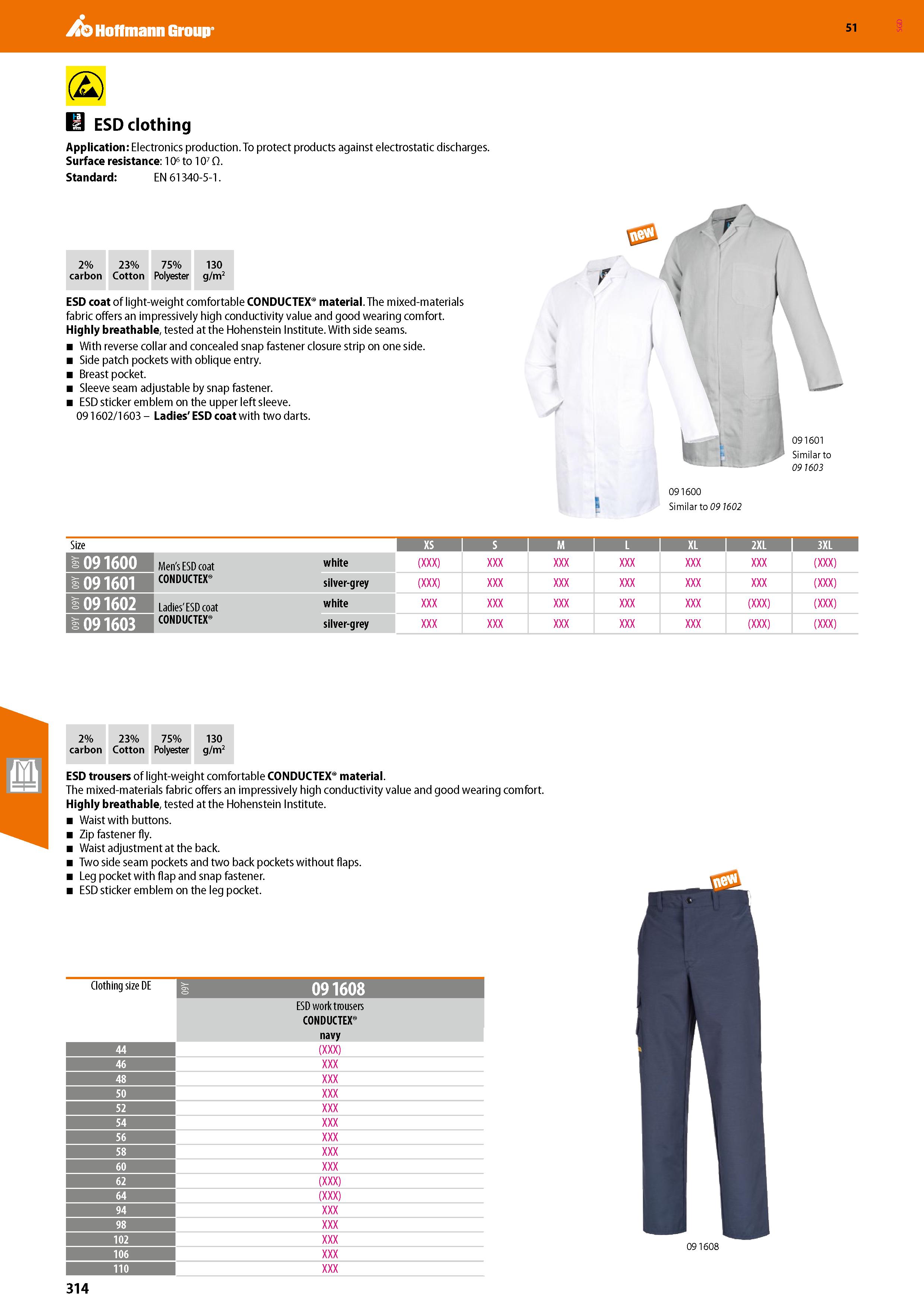314 Hoffmann Group 51 (2) E ESD clothing Application: Electronics production To protect products against electrostatic discharges Surface resistance: Каталог HOFFMANN GROUP 2020 Средства индивидуальной защиты органов зрения дыхания кожи СИЗ от поражения электрическим током шума Защитные перчатки Очки Специальная одежда Стр. 314