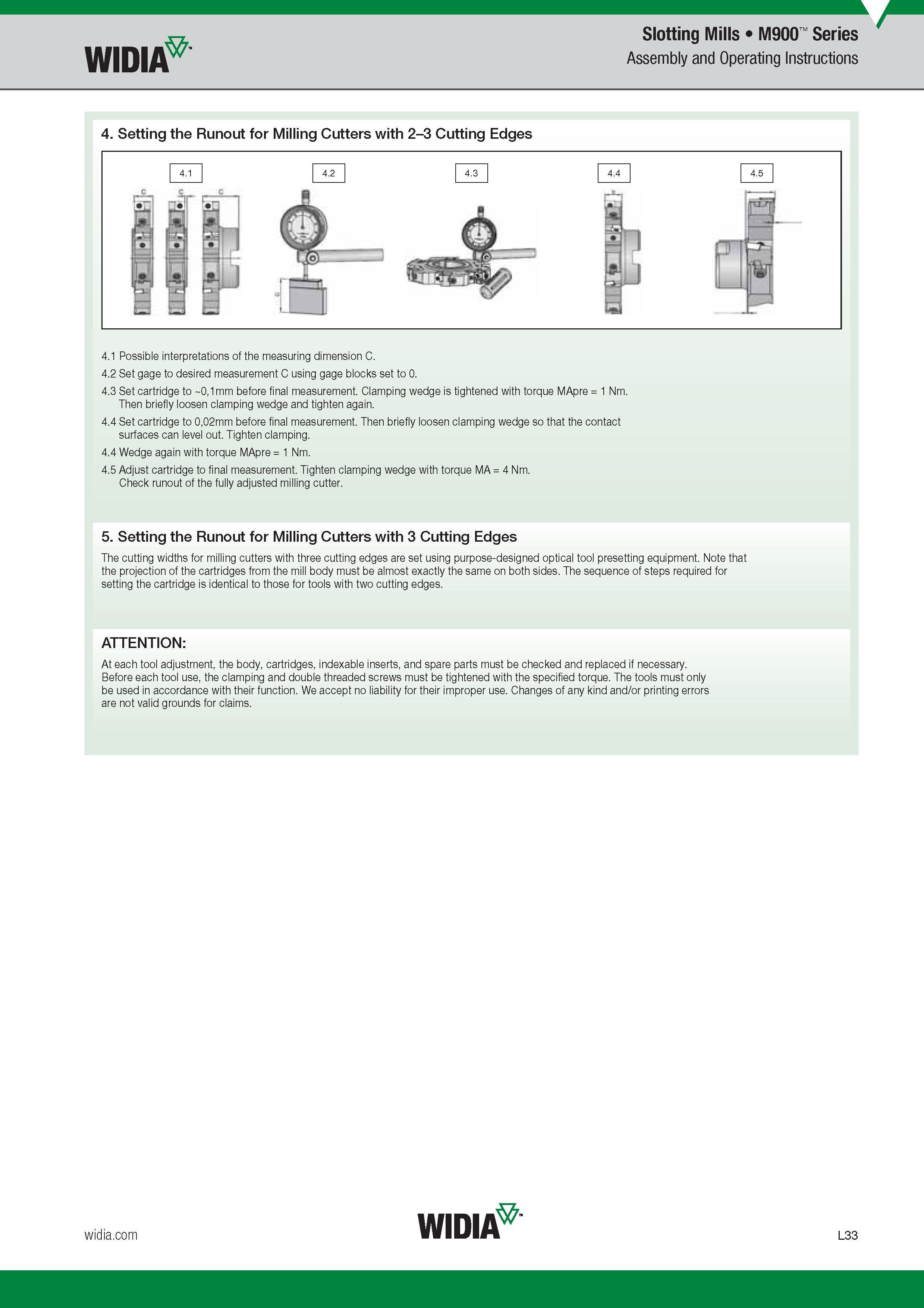903 Slotting Mills Widia M900 Series Assembly and Operating Instructions Setting the Runout for Milling Cutters with 2-3 Cutting Edges Possible interpr Каталог WIDIA 2017 Металлорежущий инструмент Стационарный и вращающийся для металлообрабатывающих станков и оборудования Стр. L33 ENG