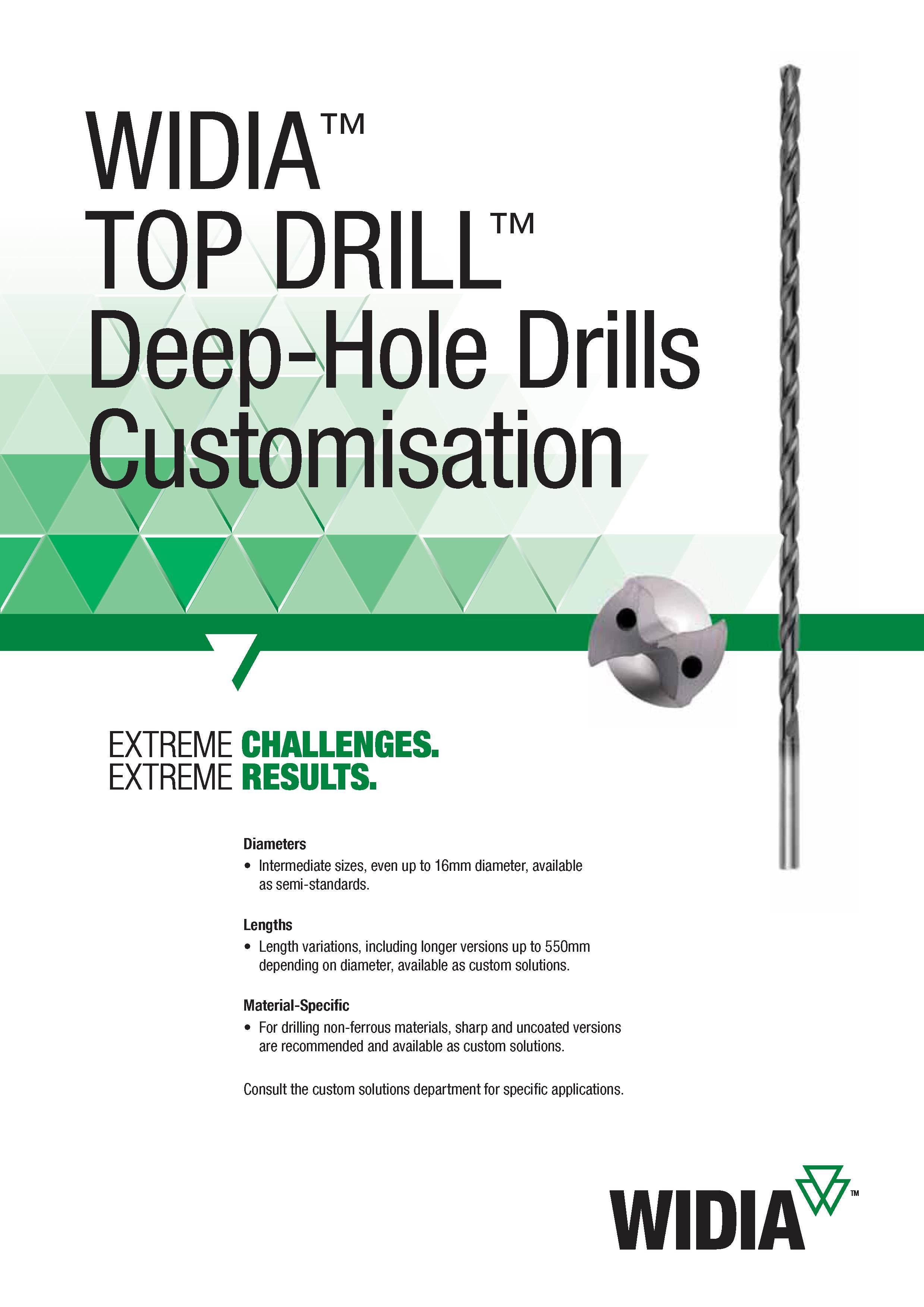 1483 Widia TOP DRILL Deep-Hole Drills Customisation EXTREME CHALLENGES EXTREME RESULTS Diameters Intermediate sizes, even up to 16mm diameter, available Каталог WIDIA 2017 Металлорежущий инструмент Стационарный и вращающийся для металлообрабатывающих станков и оборудования Стр. T115 ENG
